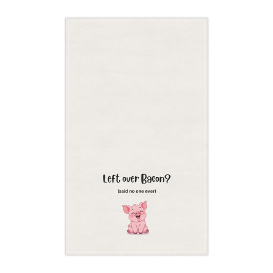 Tea Towel - 'Left Over Bacon? (said no one ever)' Cute Pig Kitchen Dish Towel, bacon lover gift, housewarming, bachelor, white elephant exchange
