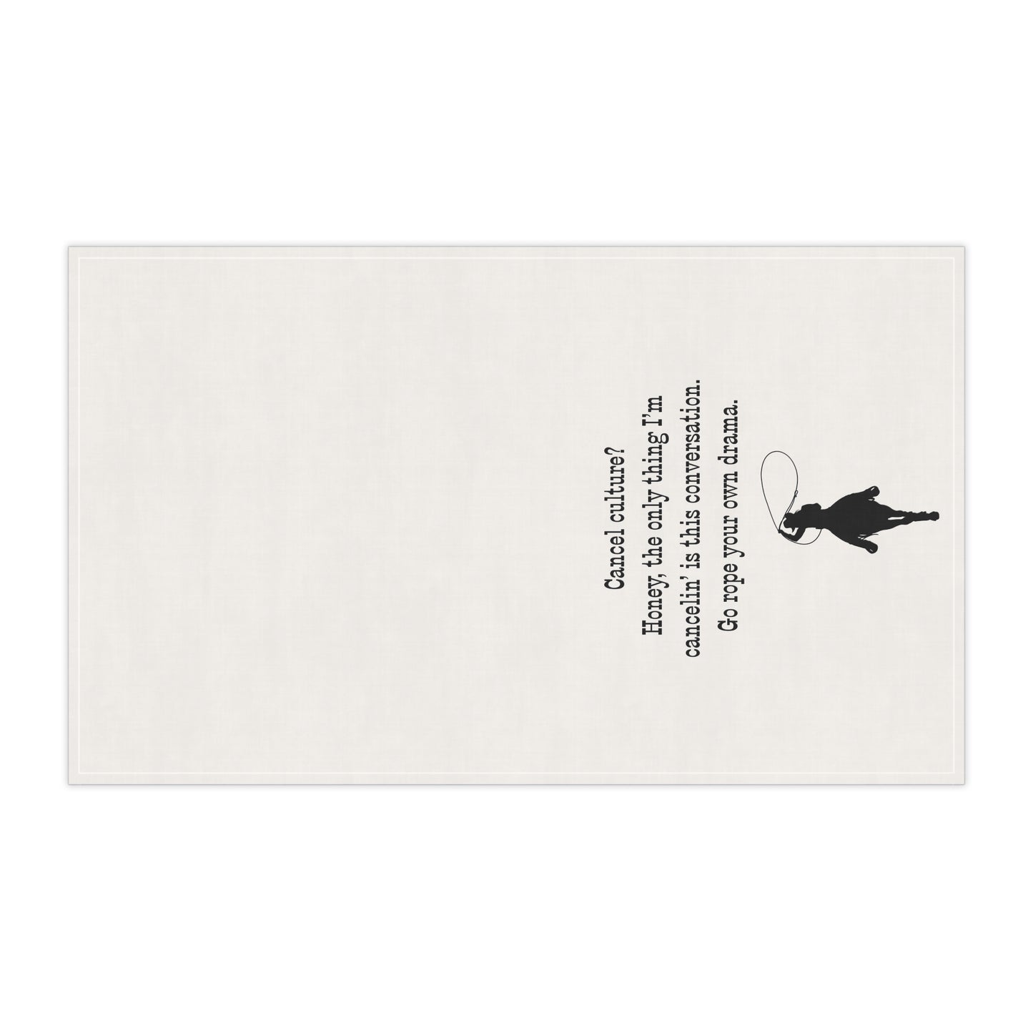 Witty Tea/Bar Towels with Humor, "Cancel culture? Honey, the only thing I’m cancelin’ is this conversation. Go rope your own drama." Rustic Kitchen Decor, Funny Gift for Foodies, Hostess Gift, Housewarming Gift