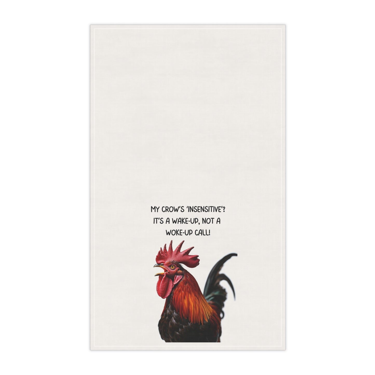 Rooster Quote Tea/Bar Towels, "My Crow's 'Insensitive'? It's called a Wake-up, not a Woke-Up call!" Funny Kitchen Textile for Home Decor, Gift for Chefs, Housewarming, or Farmhouse Style, Cotton Towels