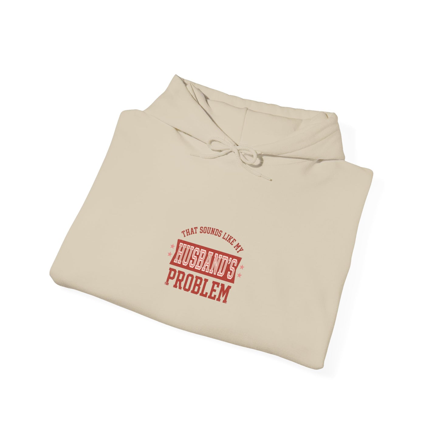 My Husband's Problem Hoodie | Relationship Humor Sweatshirt