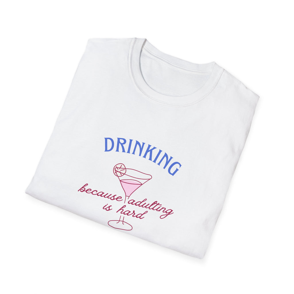 T-Shirt — "Drinking Because Adulting Is Hard" Cocktail Graphic Tee