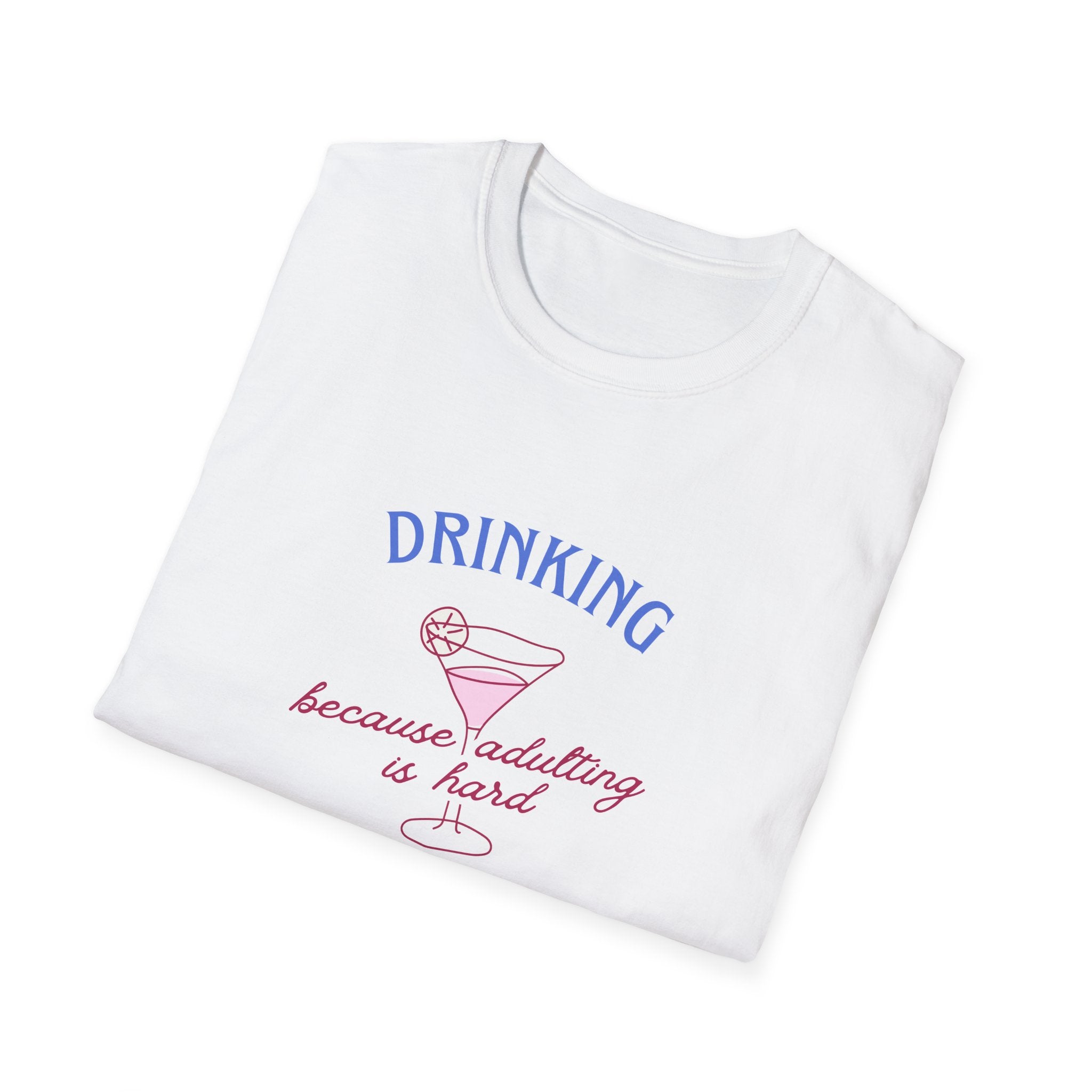 T-Shirt — "Drinking Because Adulting Is Hard" Cocktail Graphic Tee