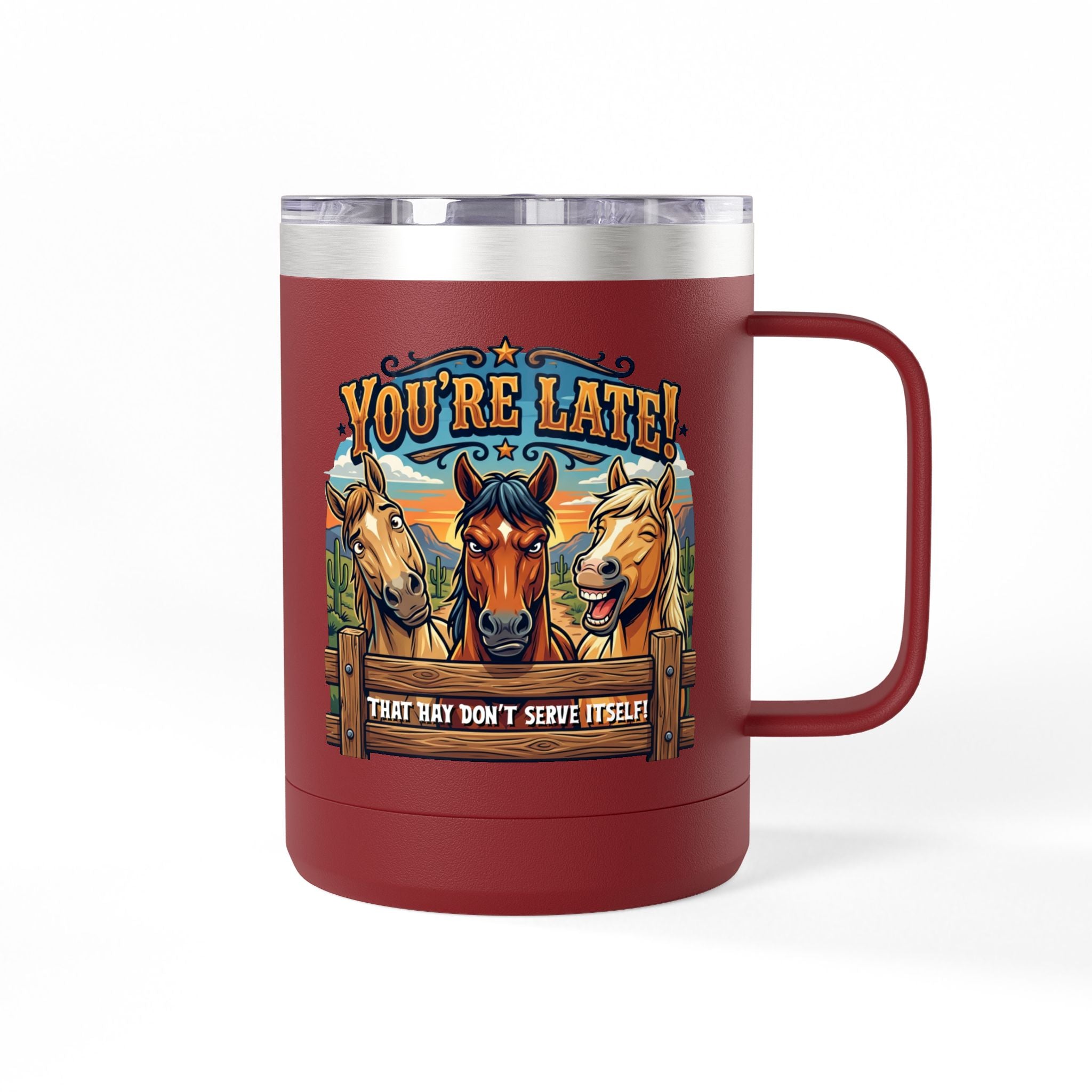 Horse-Theme 15oz Travel Mug — “You’re Late! That Hay Don’t Serve Itself” Coffee Tumbler