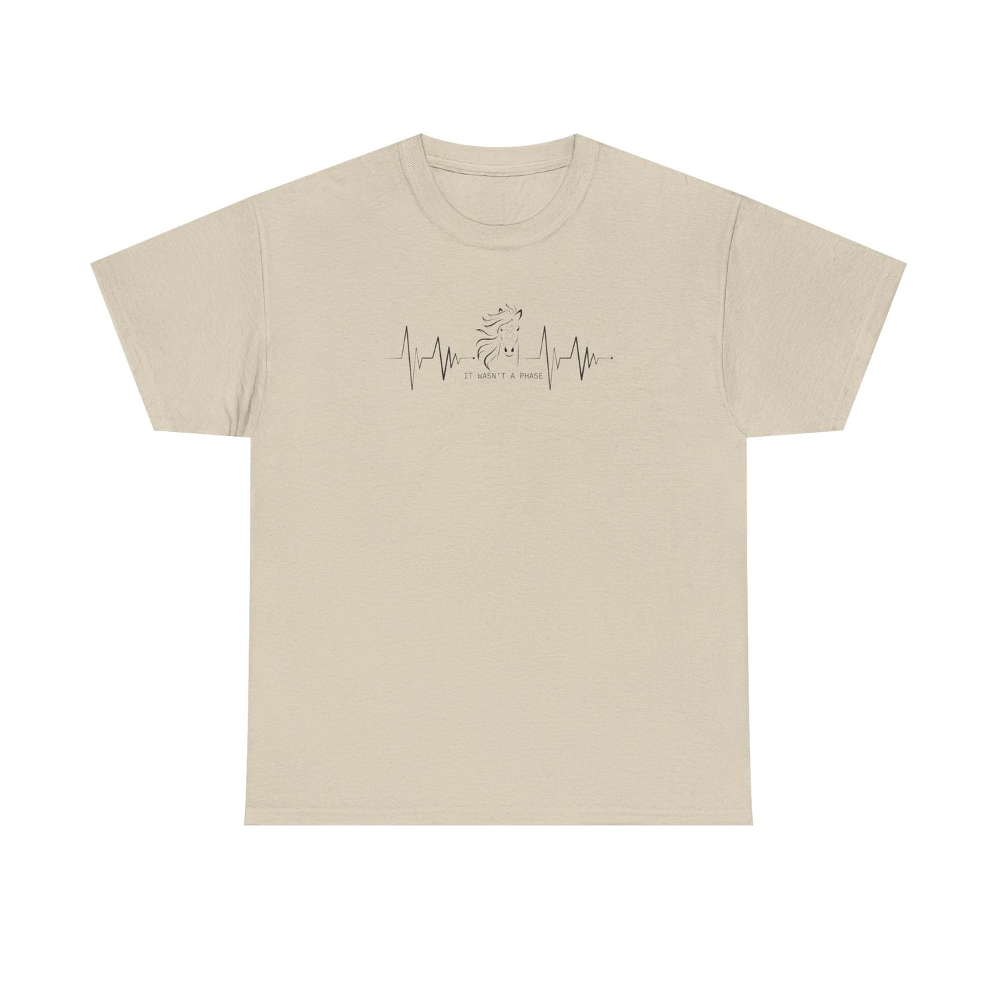 Horse Heartbeat T-Shirt — "IT WASN'T A PHASE"