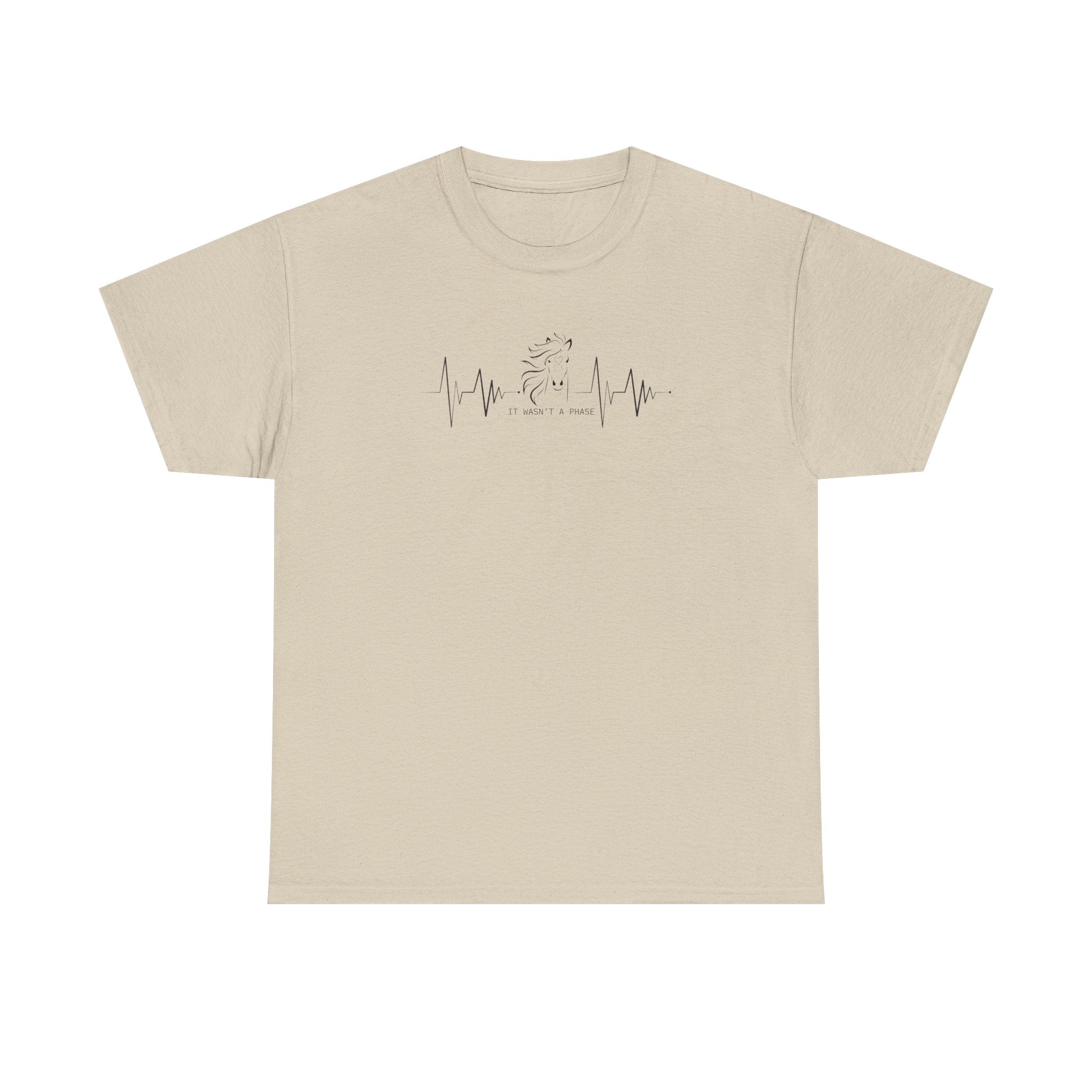 Horse Heartbeat T-Shirt — "IT WASN'T A PHASE"