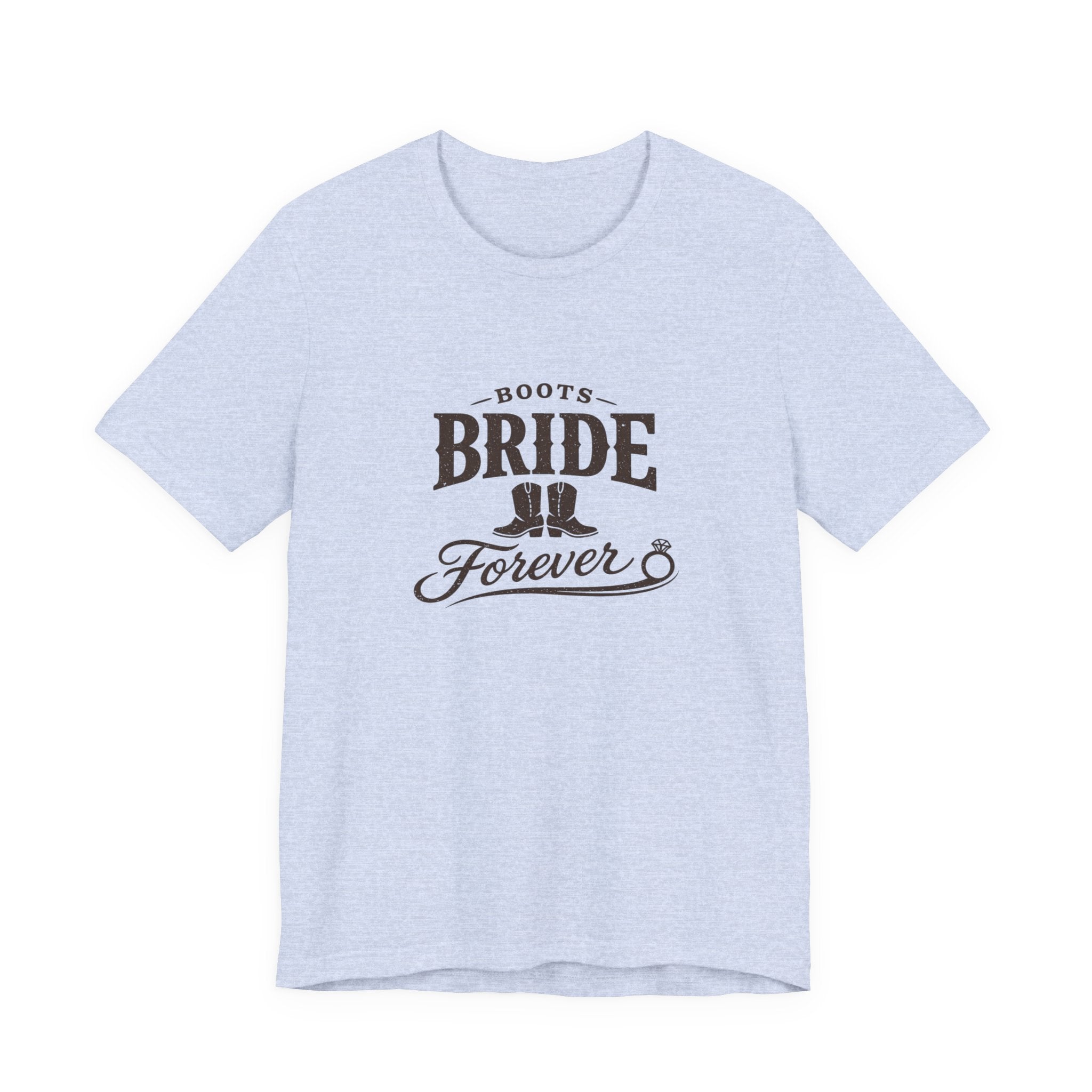 Boots Bride Forever T-Shirt — Bridal Bachelorette Western Tee