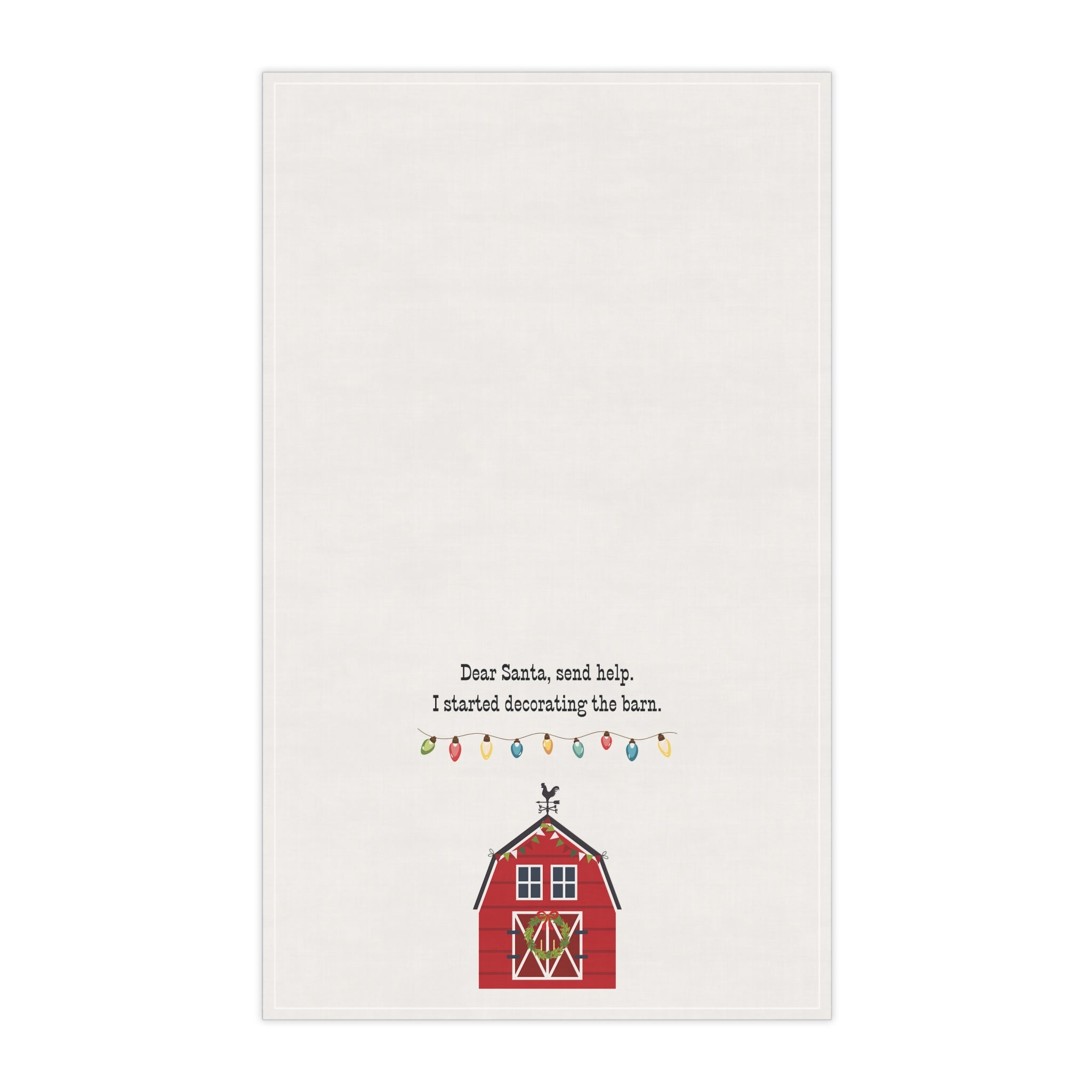 Christmas Barn Tea Towel — "Dear Santa, send help. I started decorating the barn." Cotton Kitchen Towel, country kitchen towel, horse love gift, country Christmas, farmhouse decor