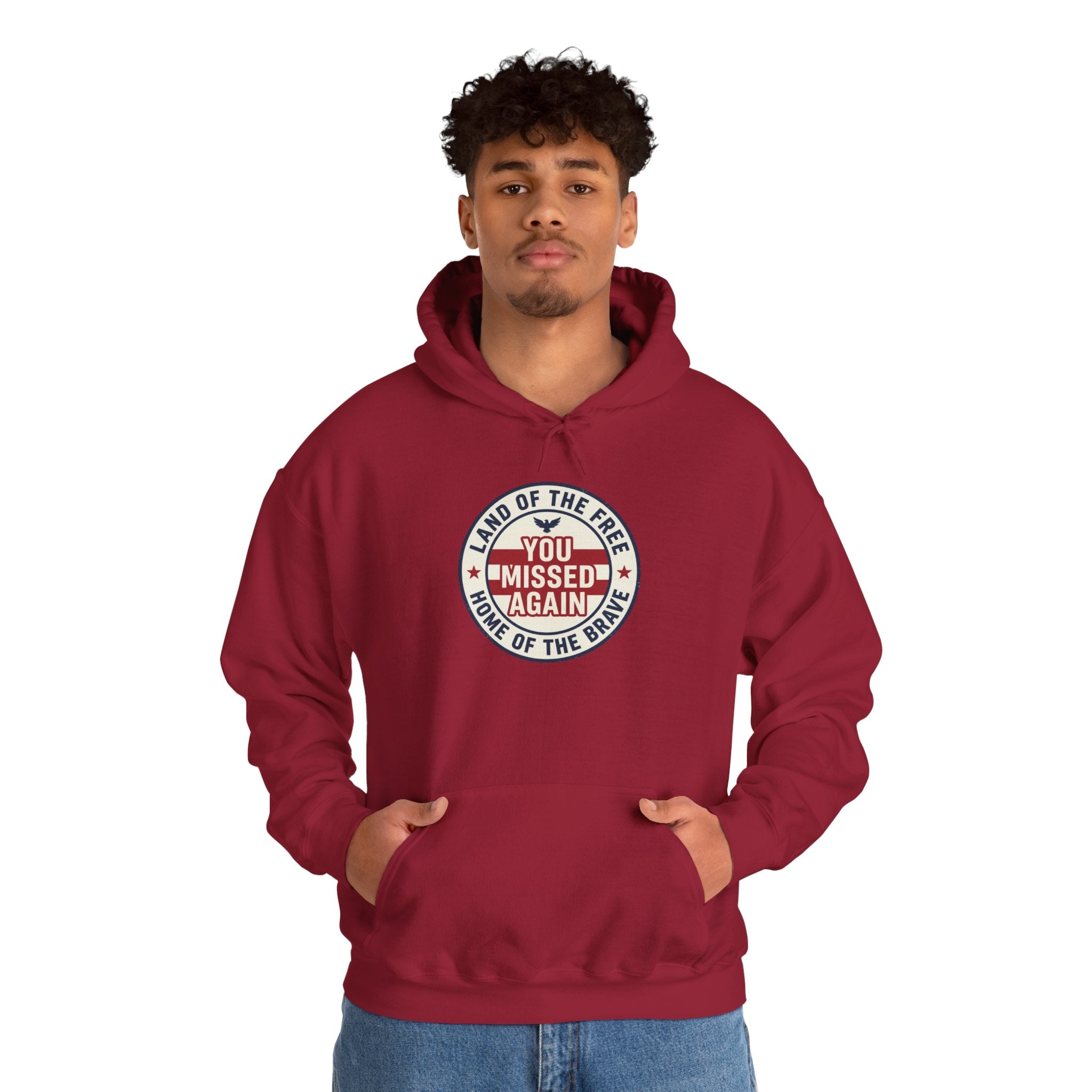 You Missed Again | Land of the Free | Home of the Bravie Hoodie