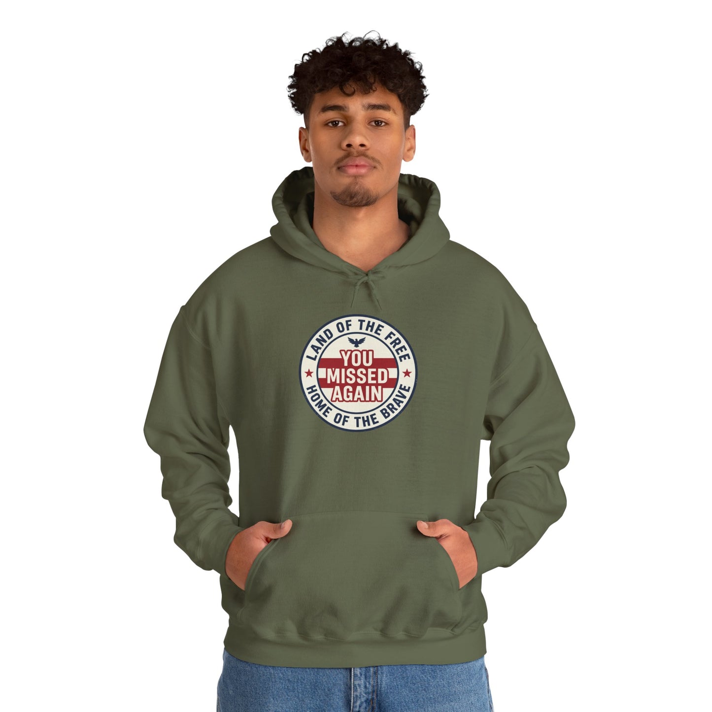 You Missed Again | Land of the Free | Home of the Bravie Hoodie