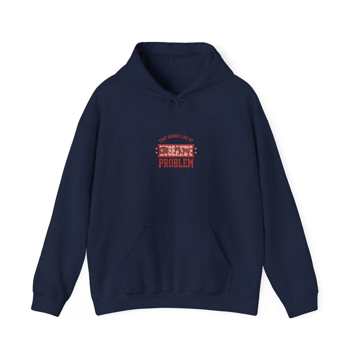 My Husband's Problem Hoodie | Relationship Humor Sweatshirt