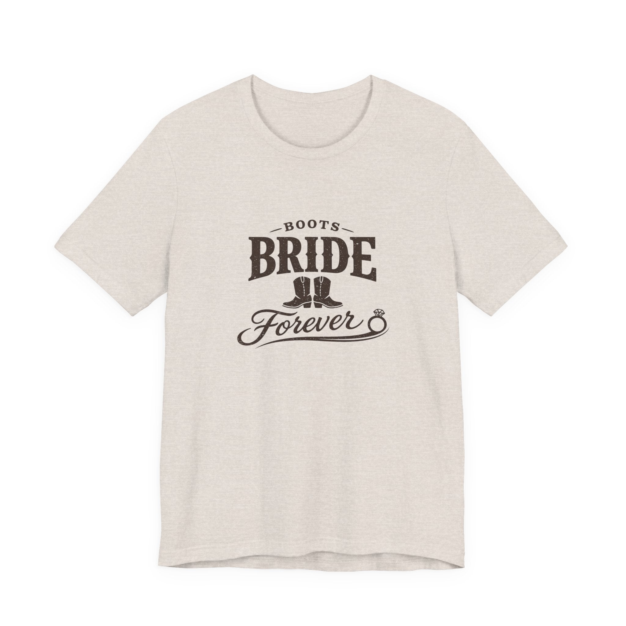 Boots Bride Forever T-Shirt — Bridal Bachelorette Western Tee