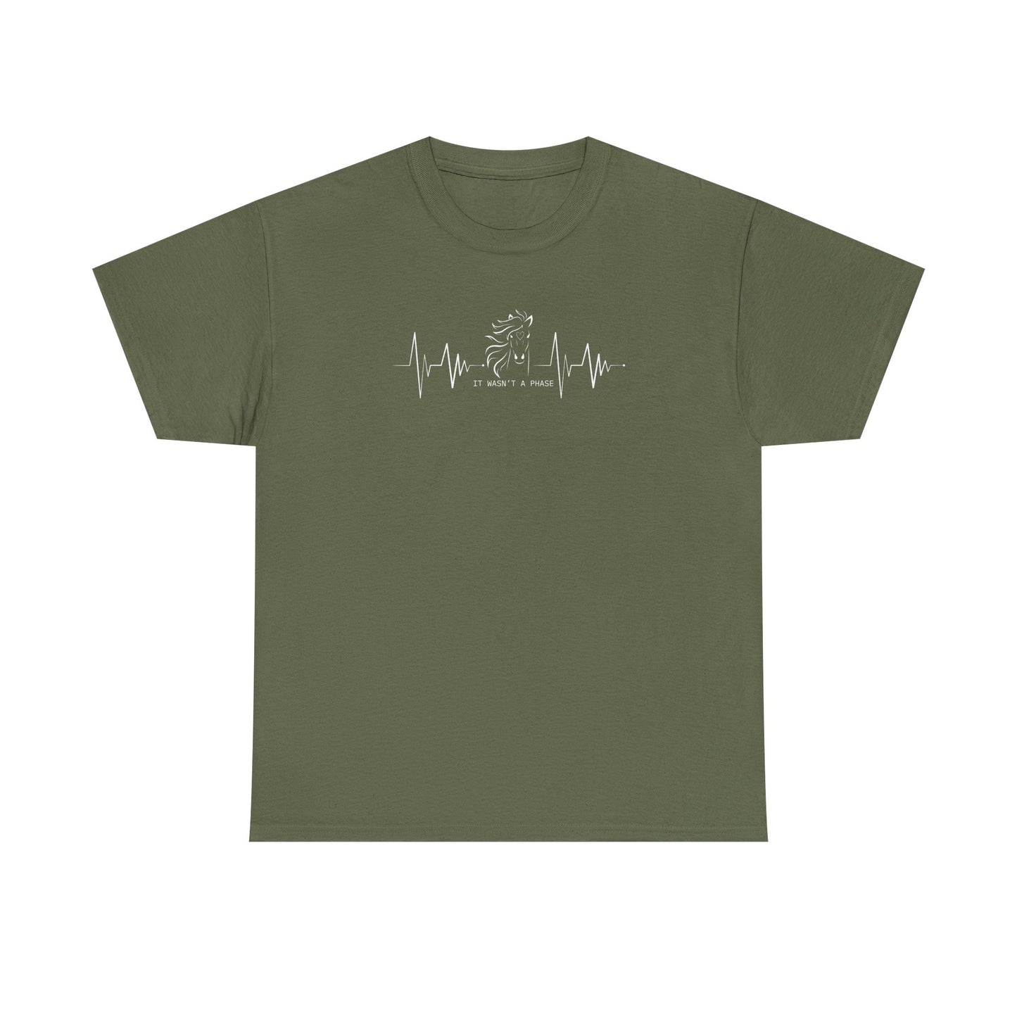 Horse Heartbeat T-Shirt — "IT WASN'T A PHASE"