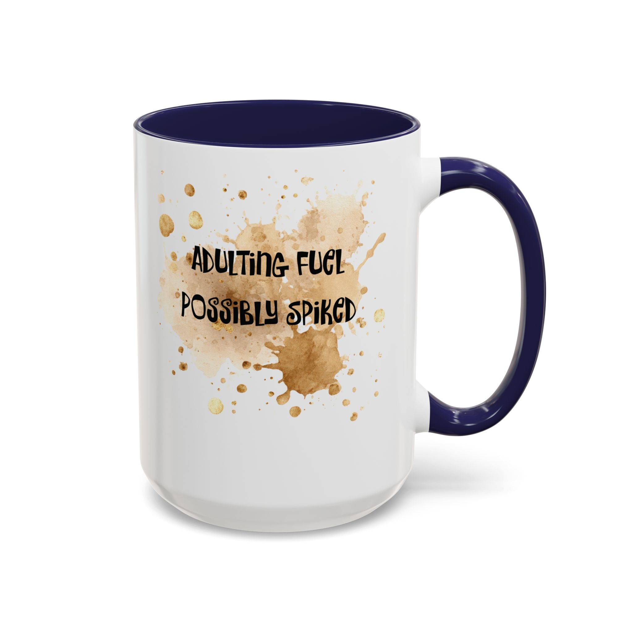 Coffee Mug — “Adulting Fuel. Possibly Spiked” Accent Ceramic Coffee Mug (15oz)