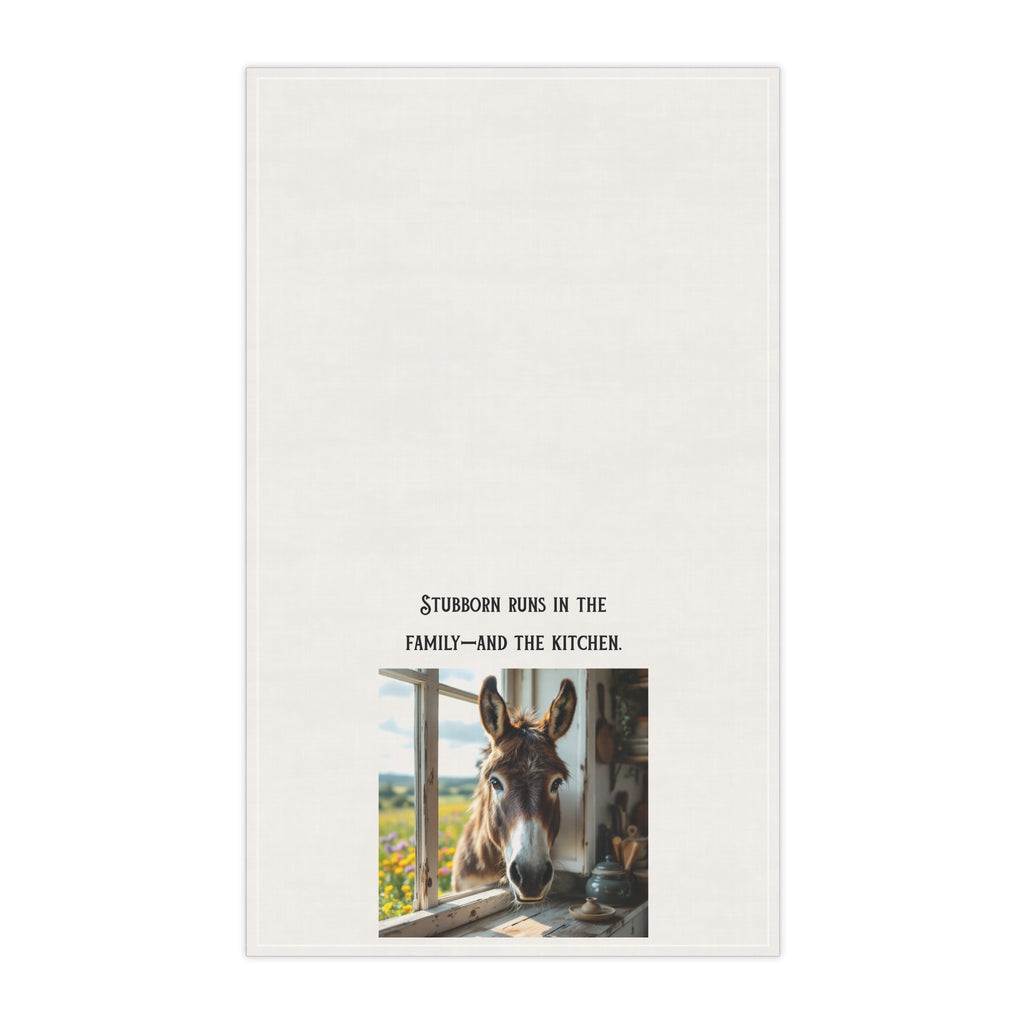 “Stubborn runs in the Family—and the Kitchen” Sassy Donkey themed tea towel.
