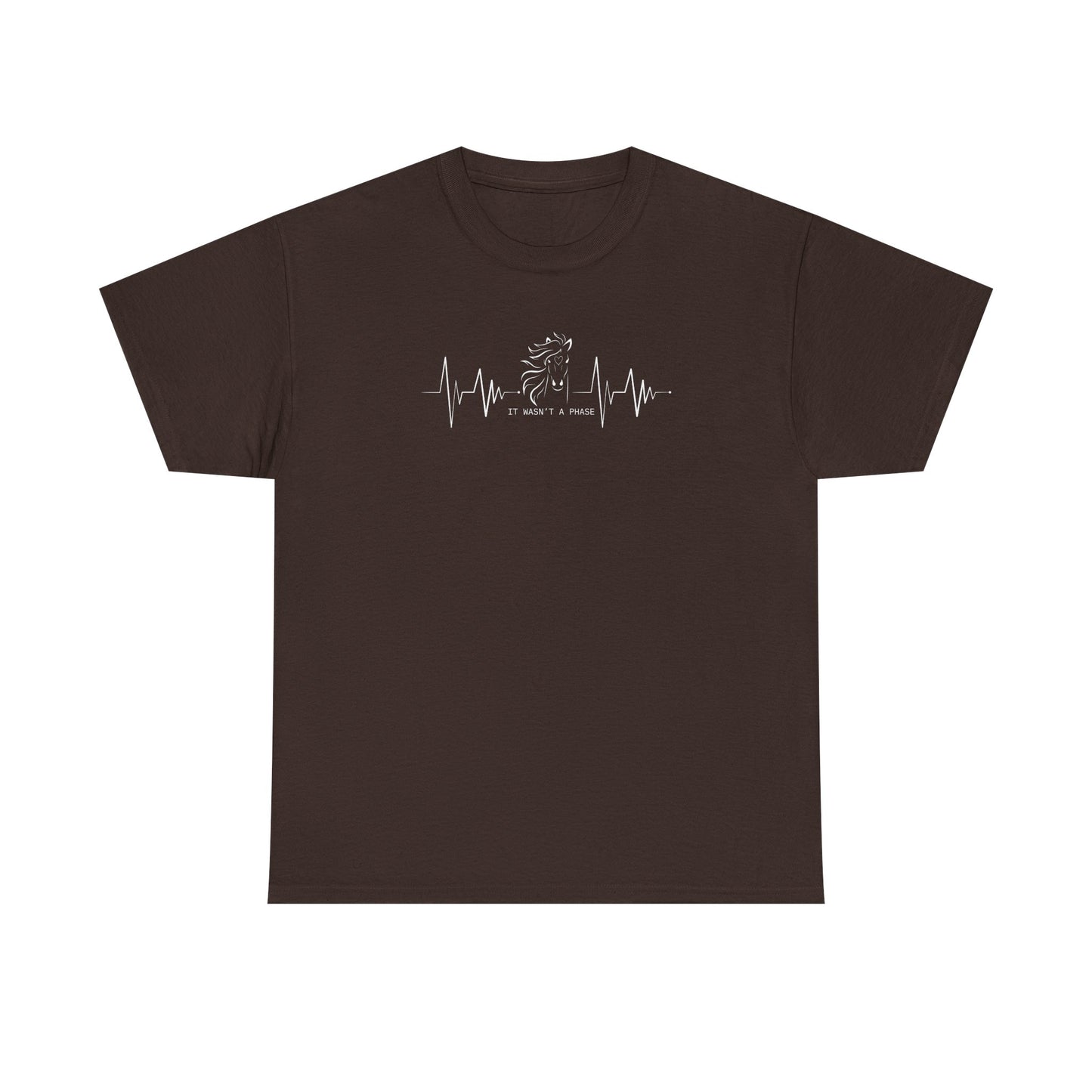 Horse Heartbeat T-Shirt — "IT WASN'T A PHASE"