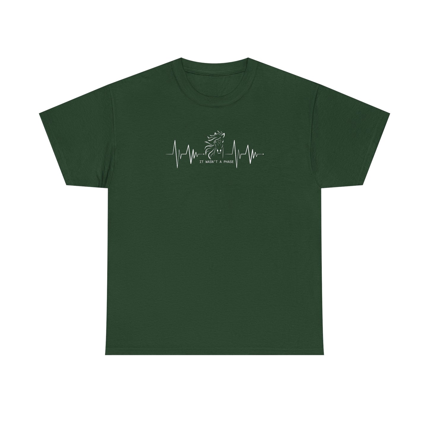 Horse Heartbeat T-Shirt — "IT WASN'T A PHASE"