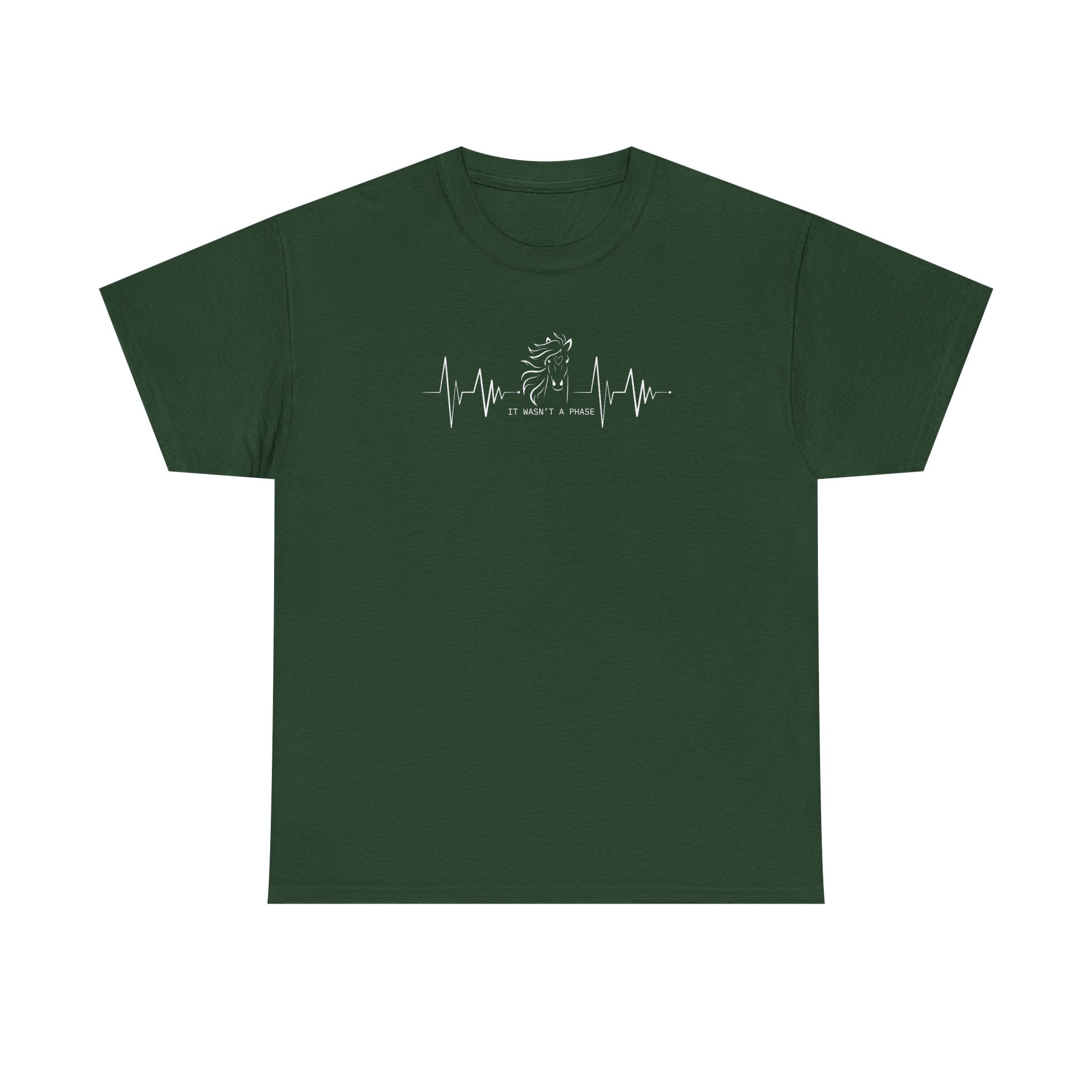 Horse Heartbeat T-Shirt — "IT WASN'T A PHASE"