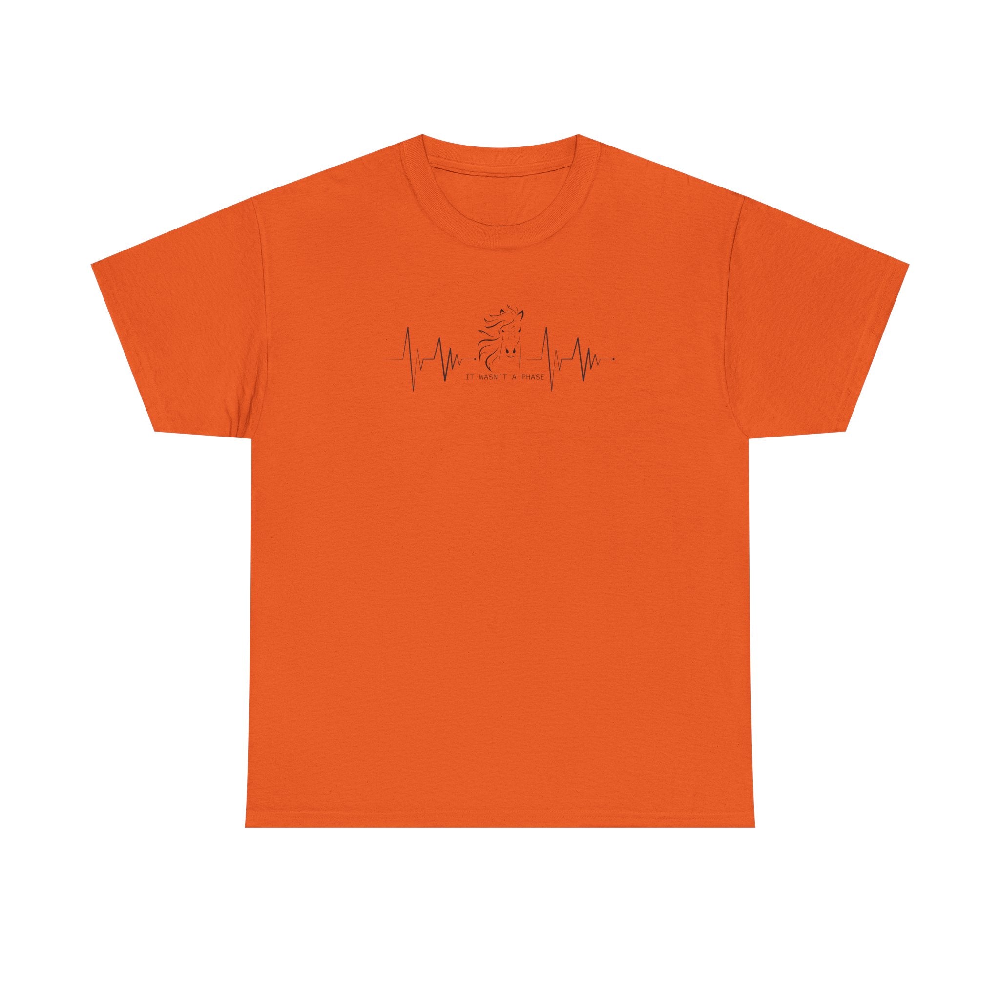 Horse Heartbeat T-Shirt — "IT WASN'T A PHASE"