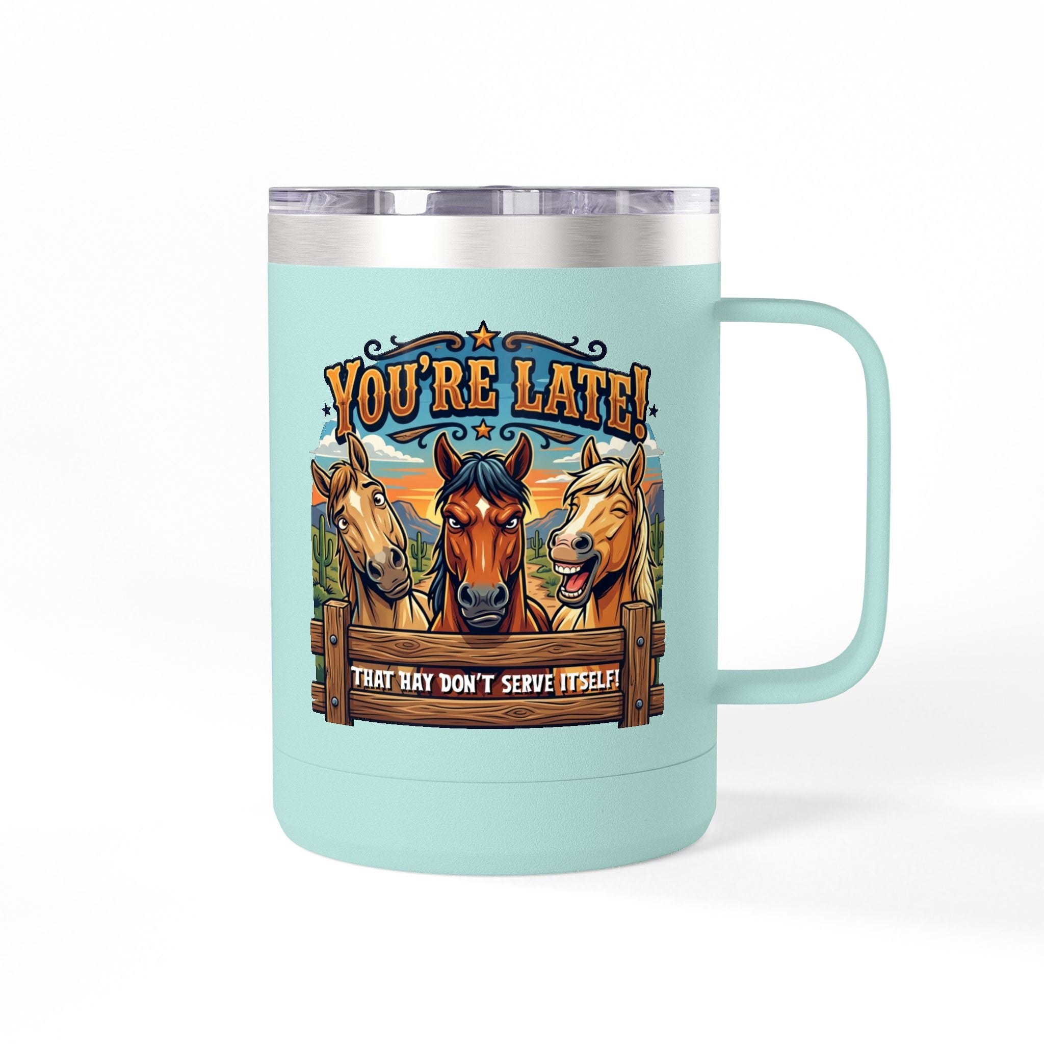 Horse-Theme 15oz Travel Mug — “You’re Late! That Hay Don’t Serve Itself” Coffee Tumbler