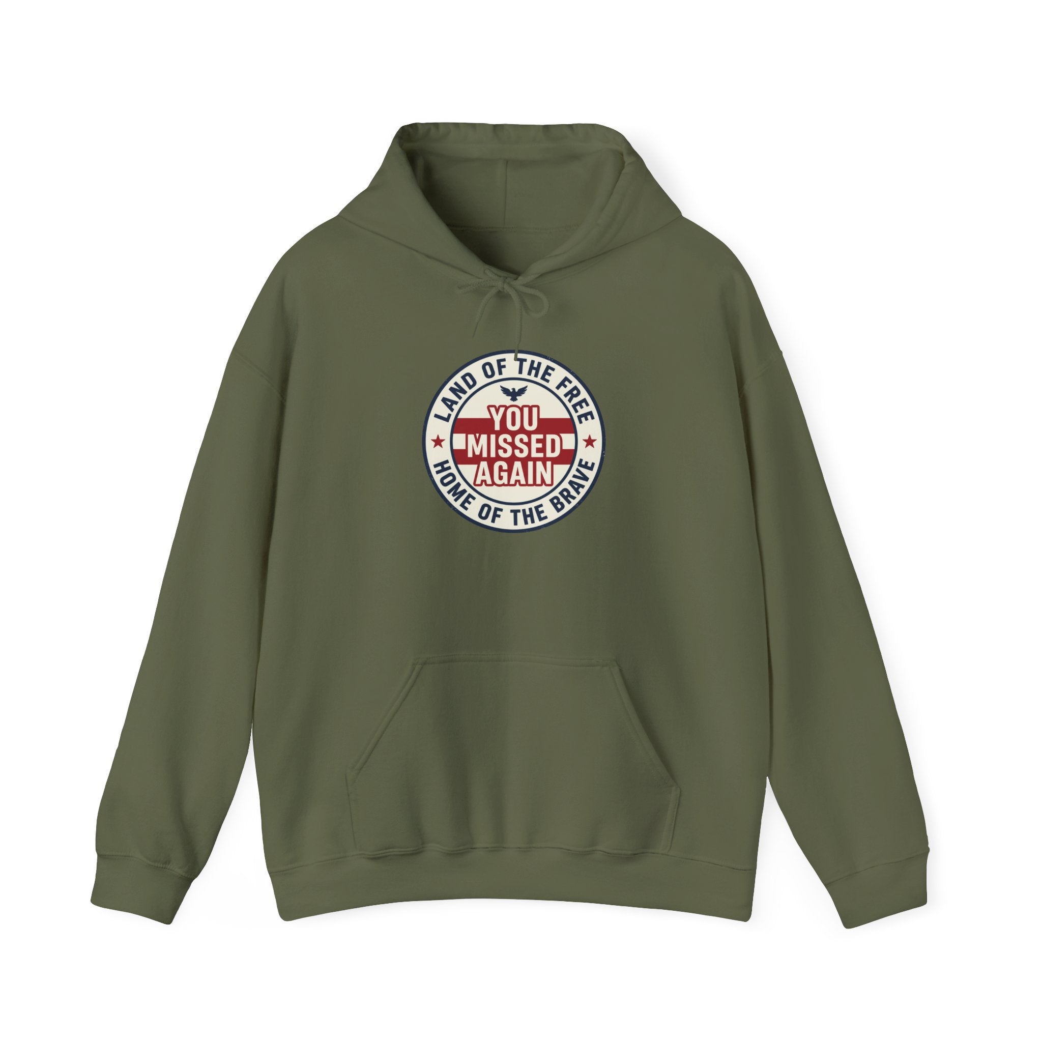 You Missed Again | Land of the Free | Home of the Bravie Hoodie