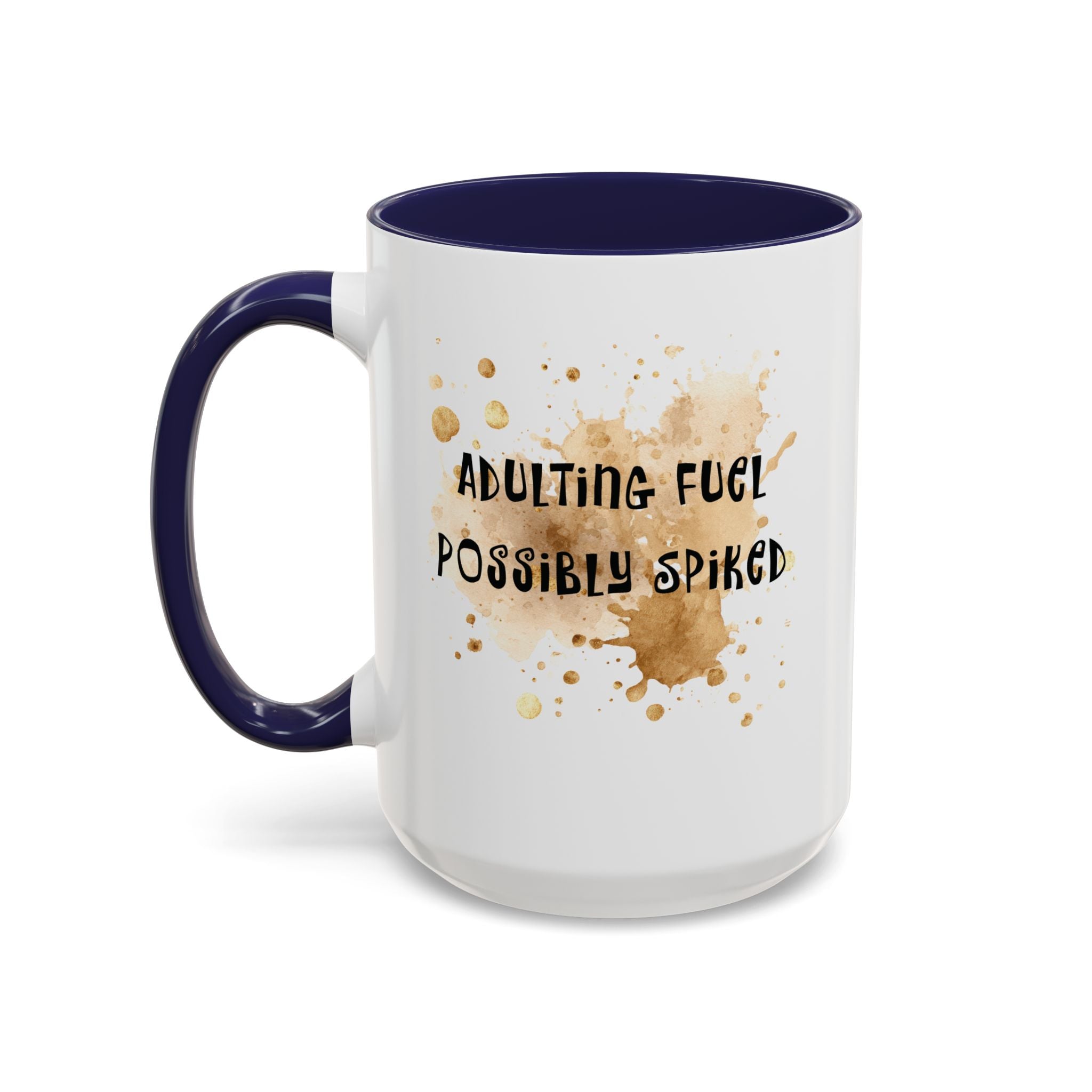 Coffee Mug — “Adulting Fuel. Possibly Spiked” Accent Ceramic Coffee Mug (15oz)