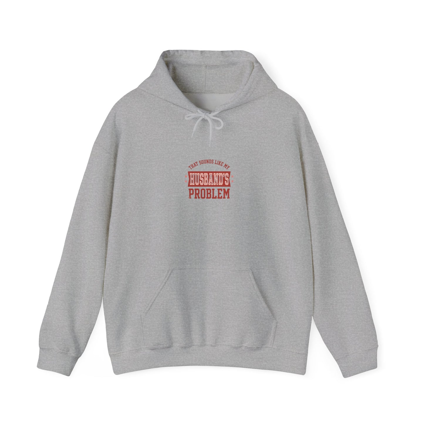 My Husband's Problem Hoodie | Relationship Humor Sweatshirt