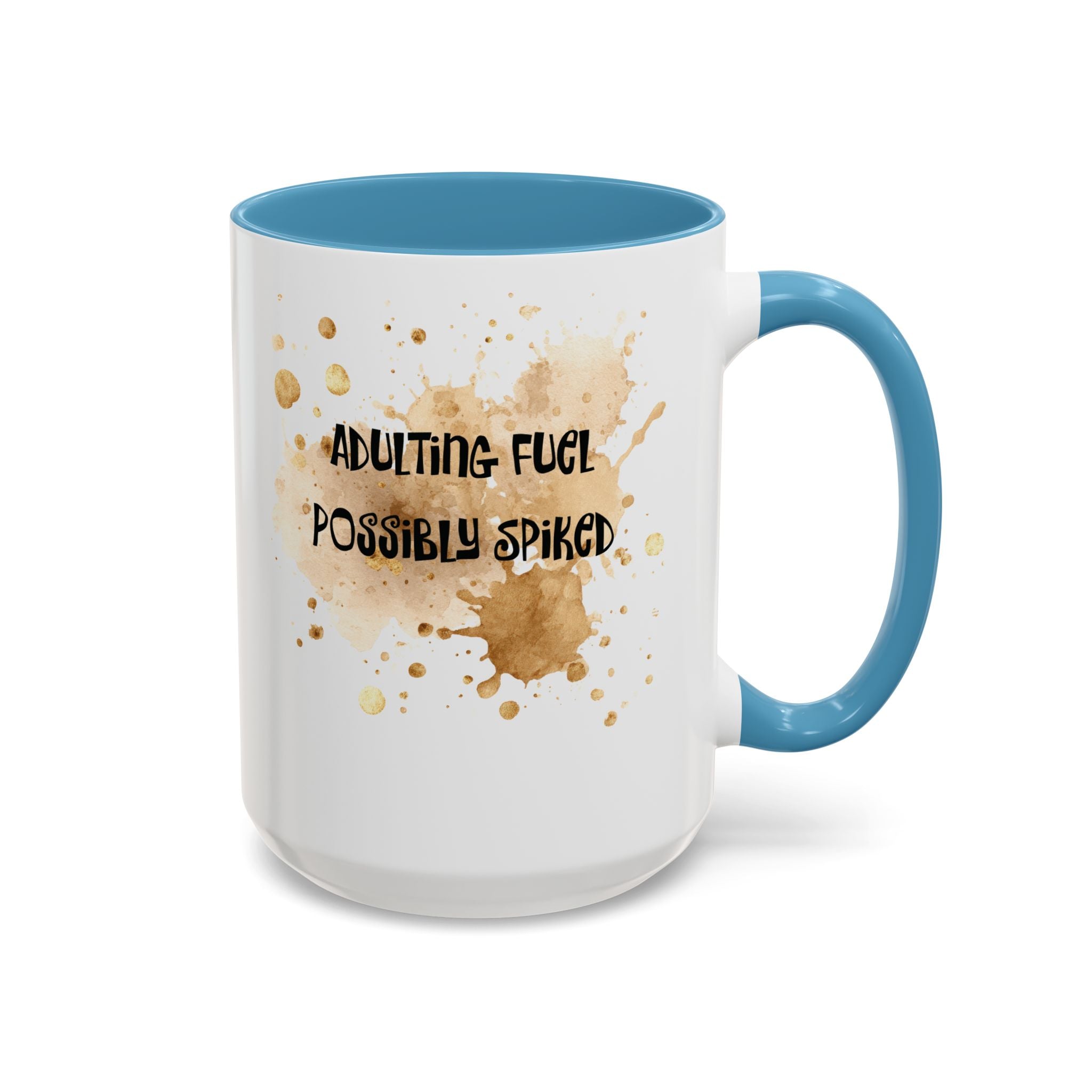 Coffee Mug — “Adulting Fuel. Possibly Spiked” Accent Ceramic Coffee Mug (15oz)
