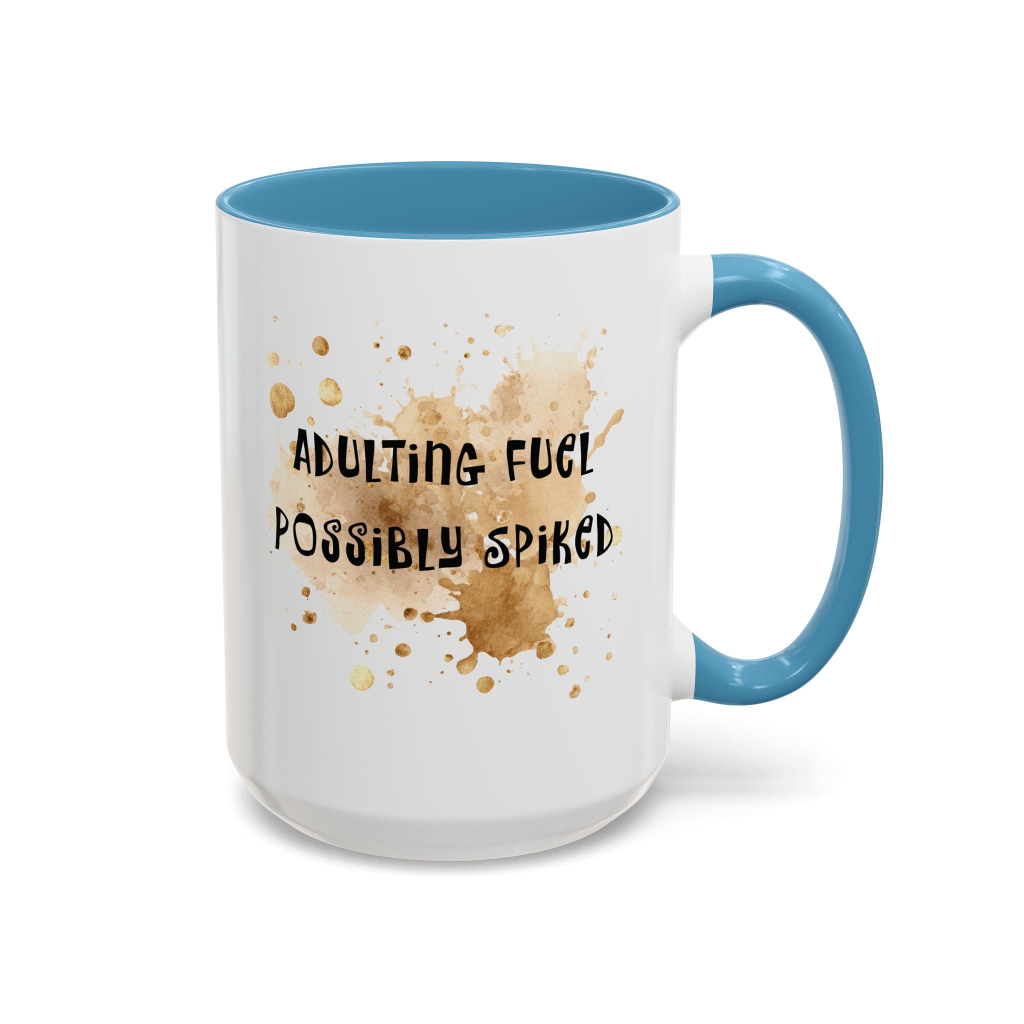 Coffee Mug — “Adulting Fuel. Possibly Spiked” Accent Ceramic Coffee Mug (15oz)