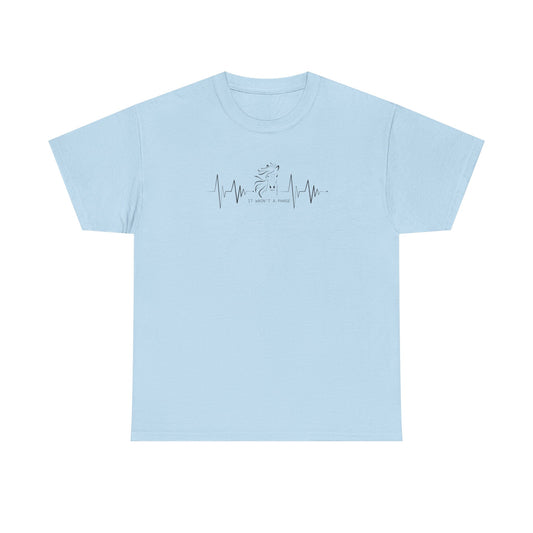 Horse Heartbeat T-Shirt — "IT WASN'T A PHASE"