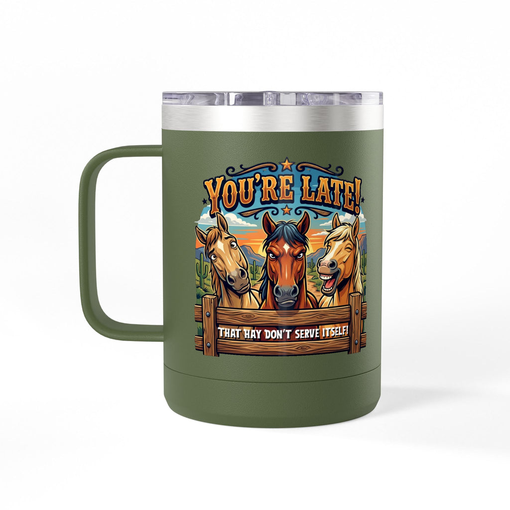 Horse-Theme 15oz Travel Mug — “You’re Late! That Hay Don’t Serve Itself” Coffee Tumbler