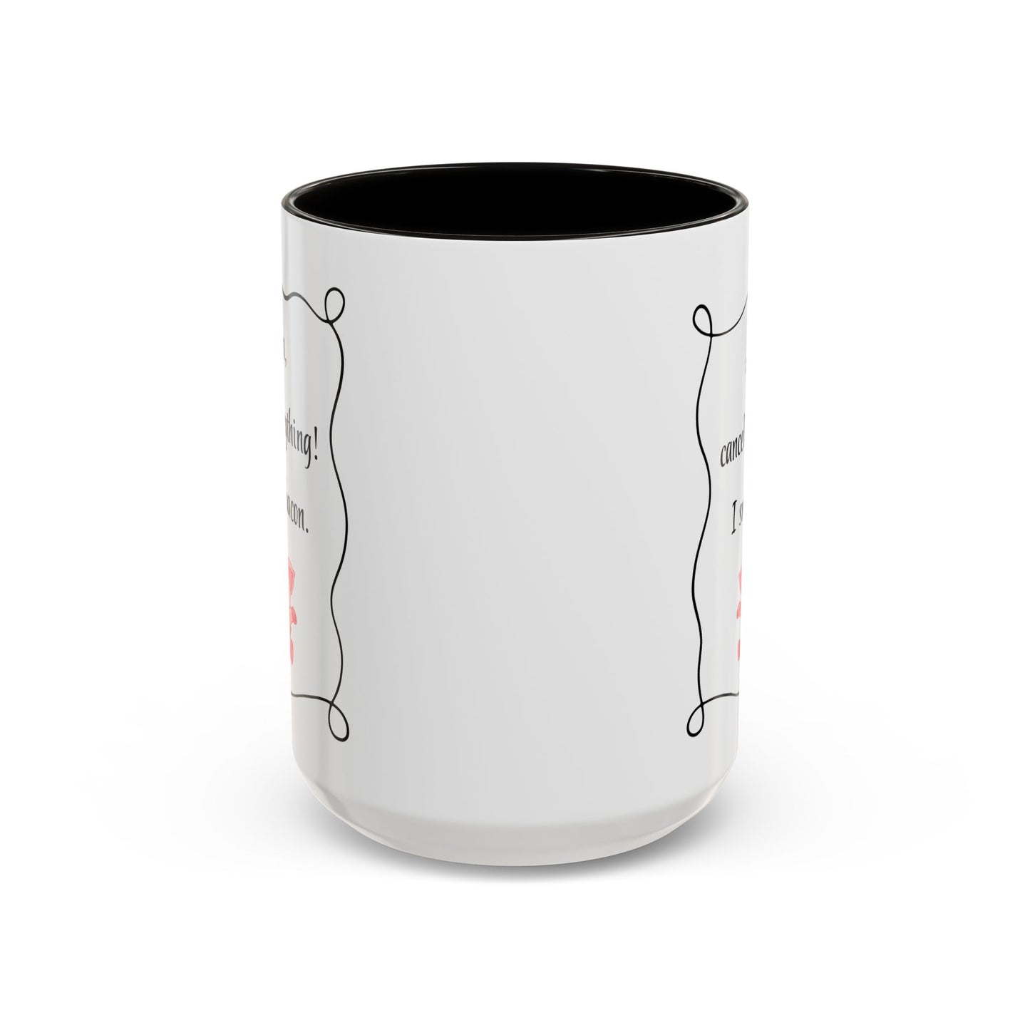 Alexa, Cancel Everything! I Smell Bacon Mug — Funny Pig Coffee Cup (15oz)