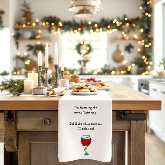 Tea Towel — “I’m Dreaming of a White Christmas. But if white runs out, I'll drink red” Wine Glass Holiday Kitchen Towel, white elephant gift, hostess gift