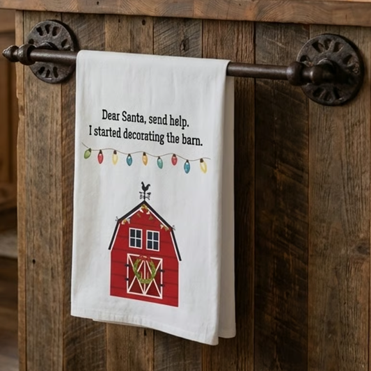 Christmas Barn Tea Towel — "Dear Santa, send help. I started decorating the barn." Cotton Kitchen Towel, country kitchen towel, horse love gift, country Christmas, farmhouse decor