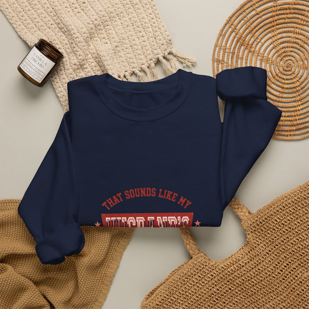 That Sounds Like My Husband's Problem Sweatshirt | Relationship Humor, Funny Quote