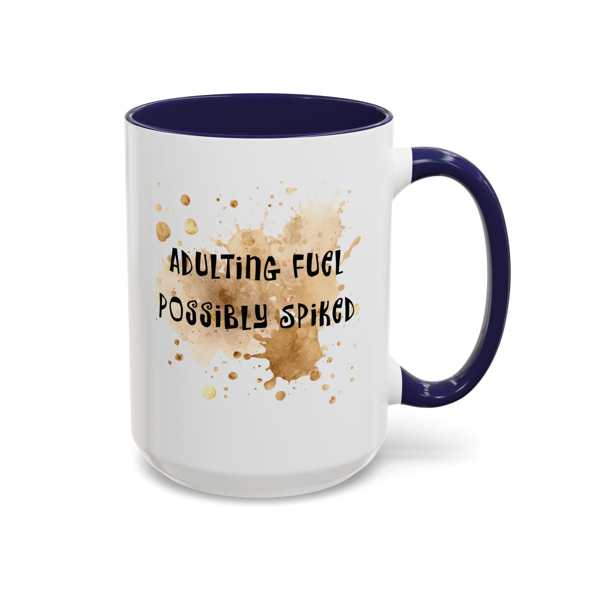 Coffee Mug — “Adulting Fuel. Possibly Spiked” Accent Ceramic Coffee Mug (15oz)