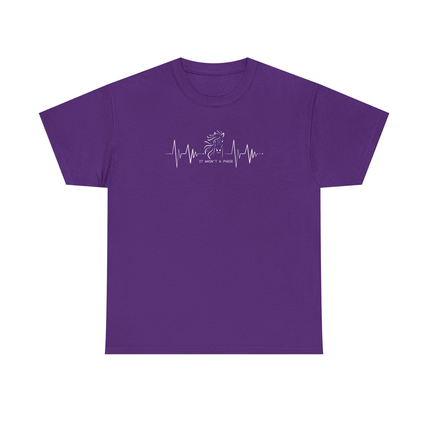 Horse Heartbeat T-Shirt — "IT WASN'T A PHASE"