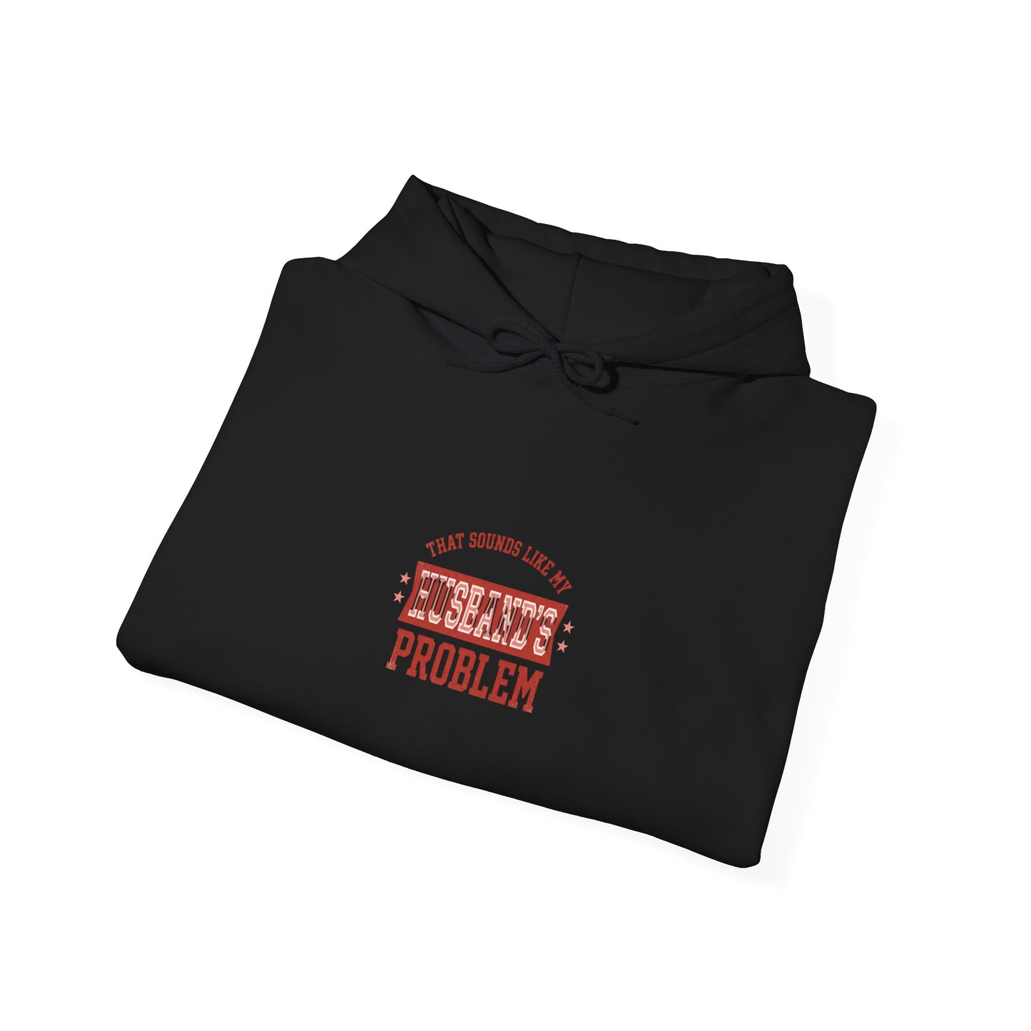 My Husband's Problem Hoodie | Relationship Humor Sweatshirt