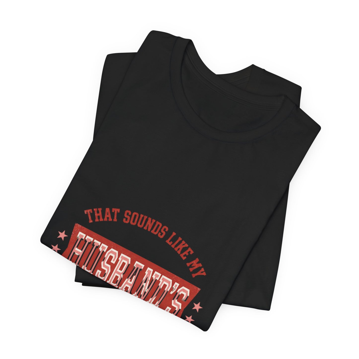 That Sounds Like My Husband's Problem Tee | Relationship Humor, Funny Wife Shirt
