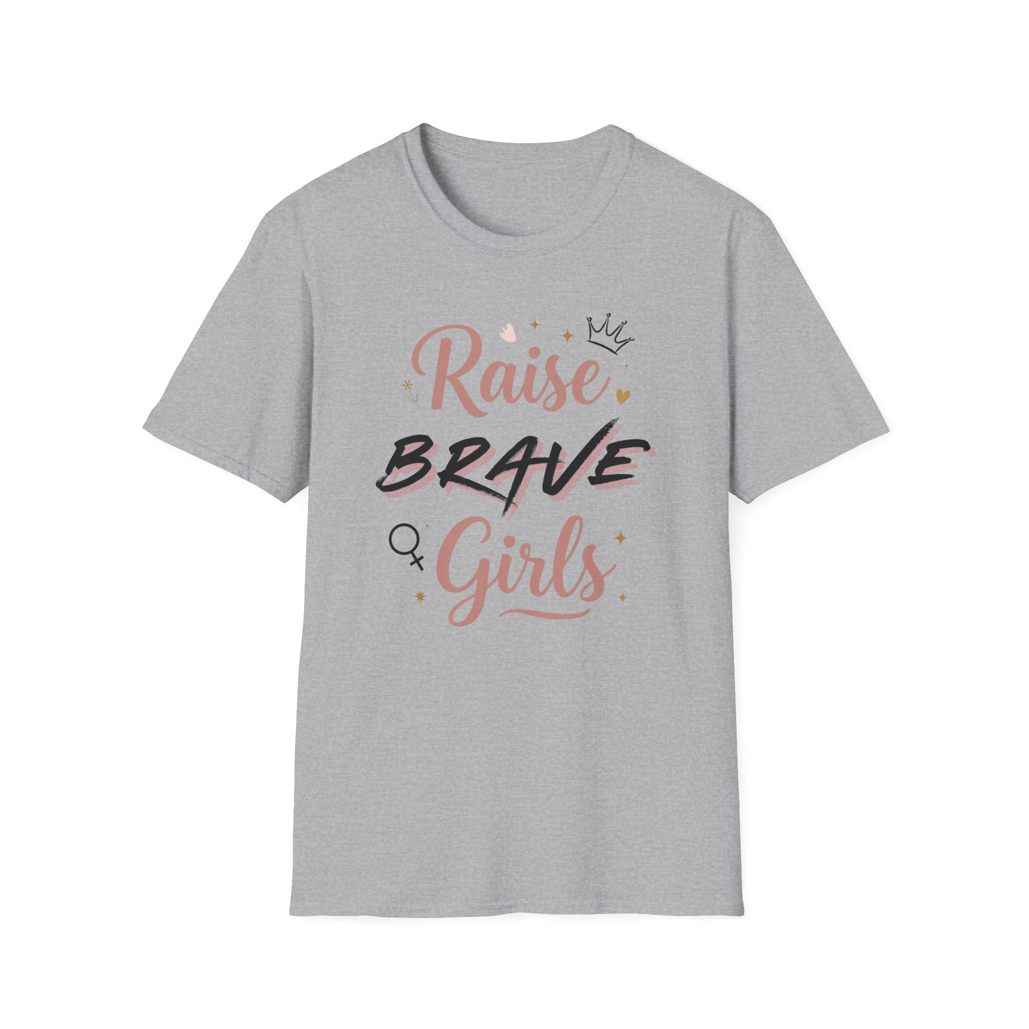 Raise Brave Girls T-Shirt — Inspirational Feminist Message Tee