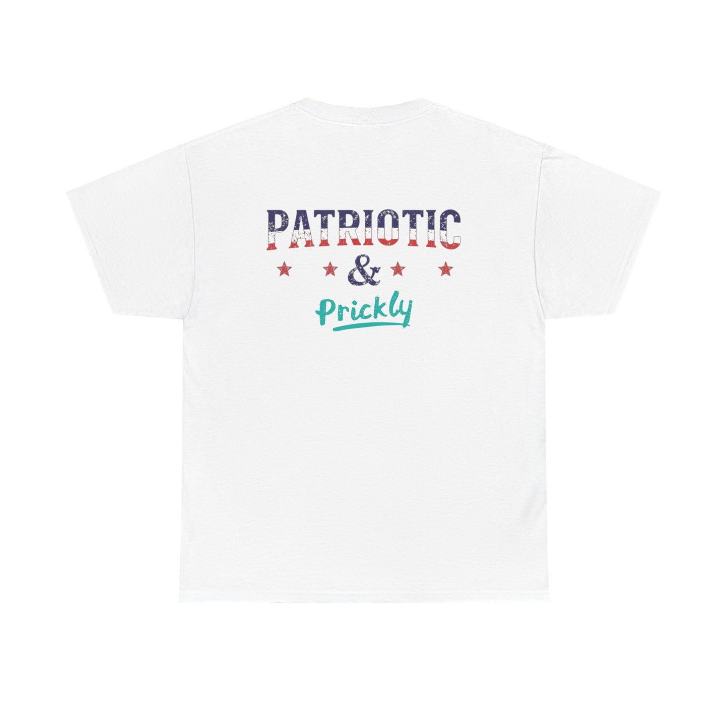 Patriotic & Prickly Tee — Funny Patriotic Graphic T-Shirt