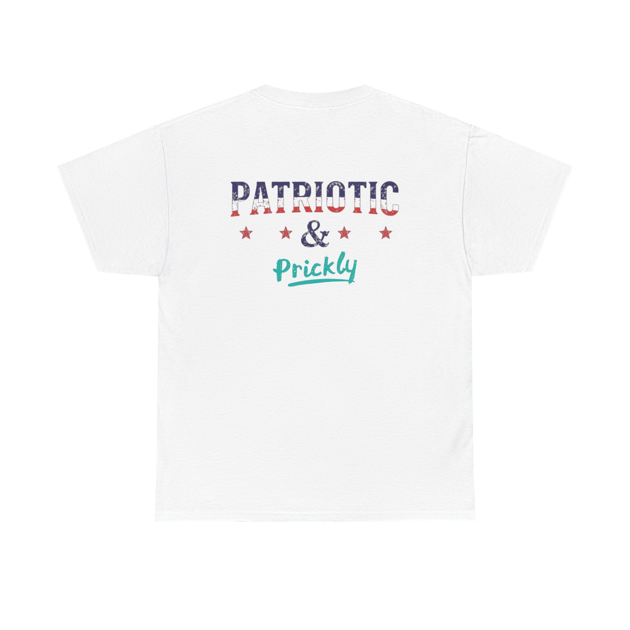 Patriotic & Prickly Tee — Funny Patriotic Graphic T-Shirt