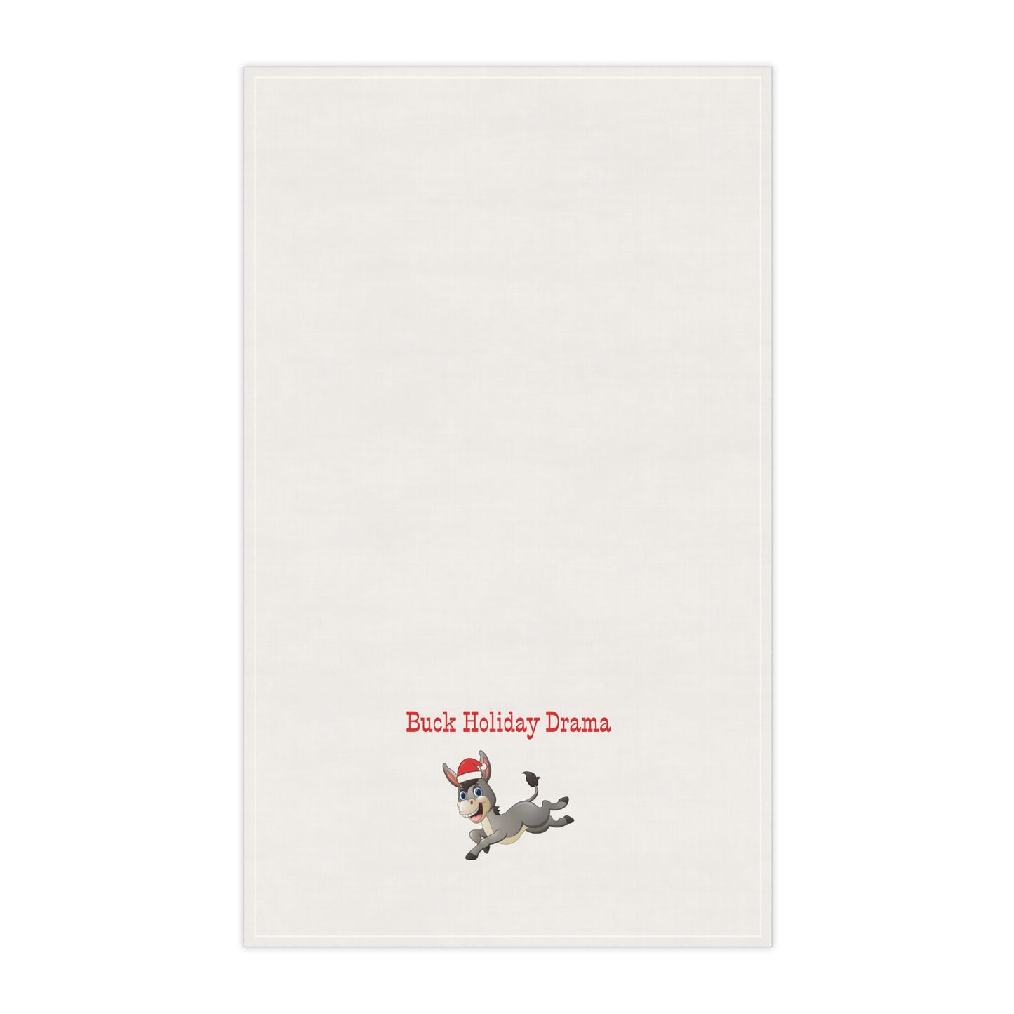 Cute Holiday Donkey Tea Towel — "Buck Holiday Drama" Cotton or Polyester Kitchen Towel. Christmas decor, gift