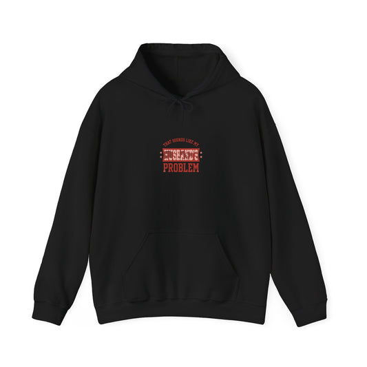 My Husband's Problem Hoodie | Relationship Humor Sweatshirt