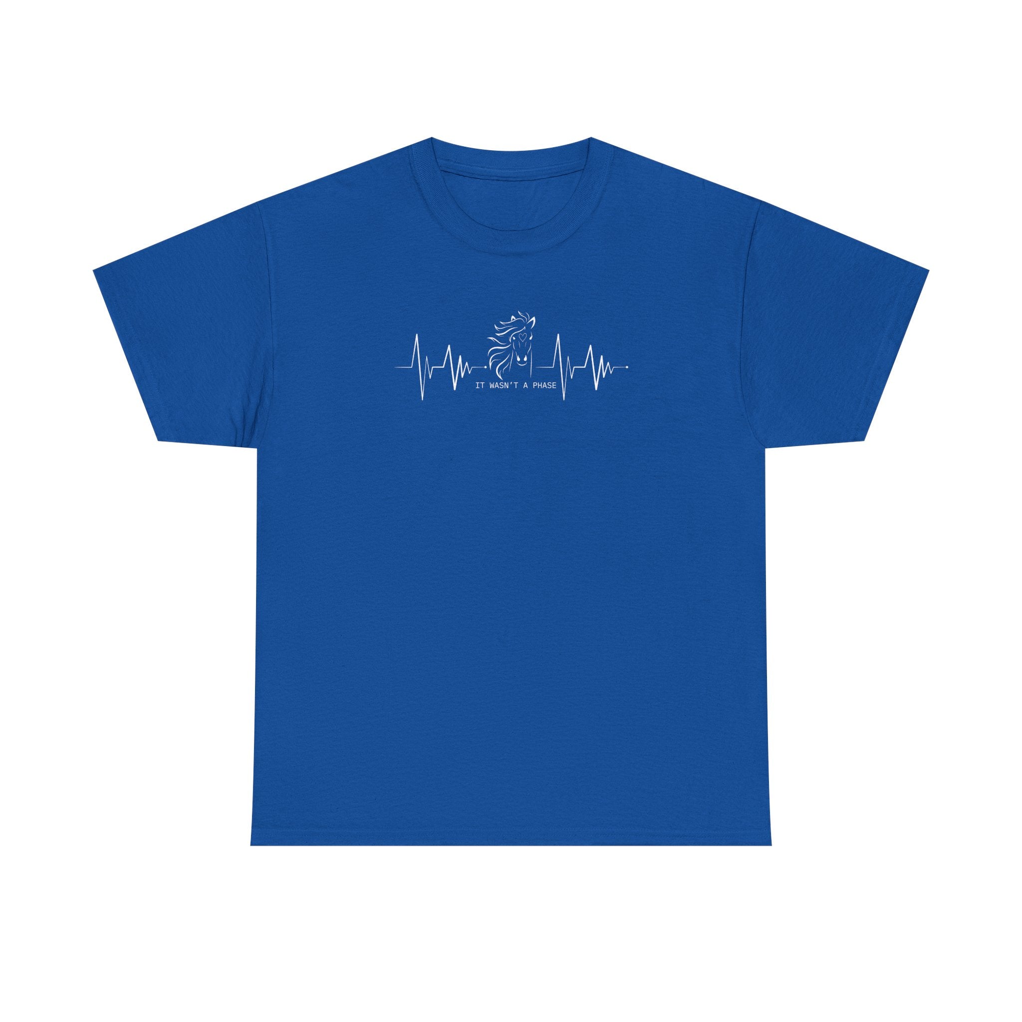 Horse Heartbeat T-Shirt — "IT WASN'T A PHASE"