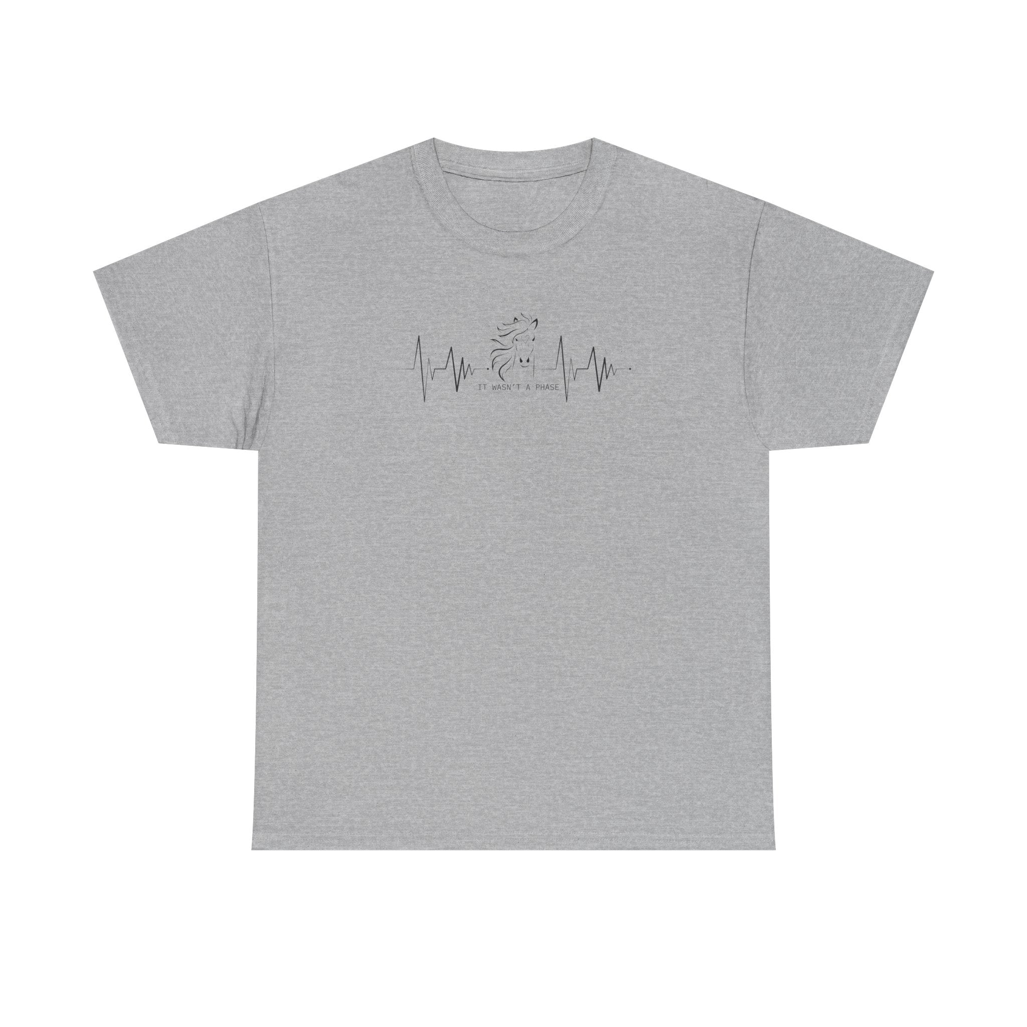 Horse Heartbeat T-Shirt — "IT WASN'T A PHASE"