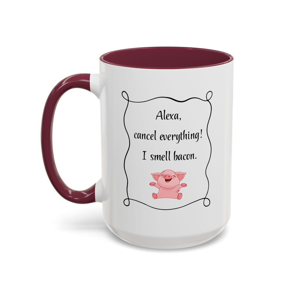 Alexa, Cancel Everything! I Smell Bacon Mug — Funny Pig Coffee Cup (15oz)