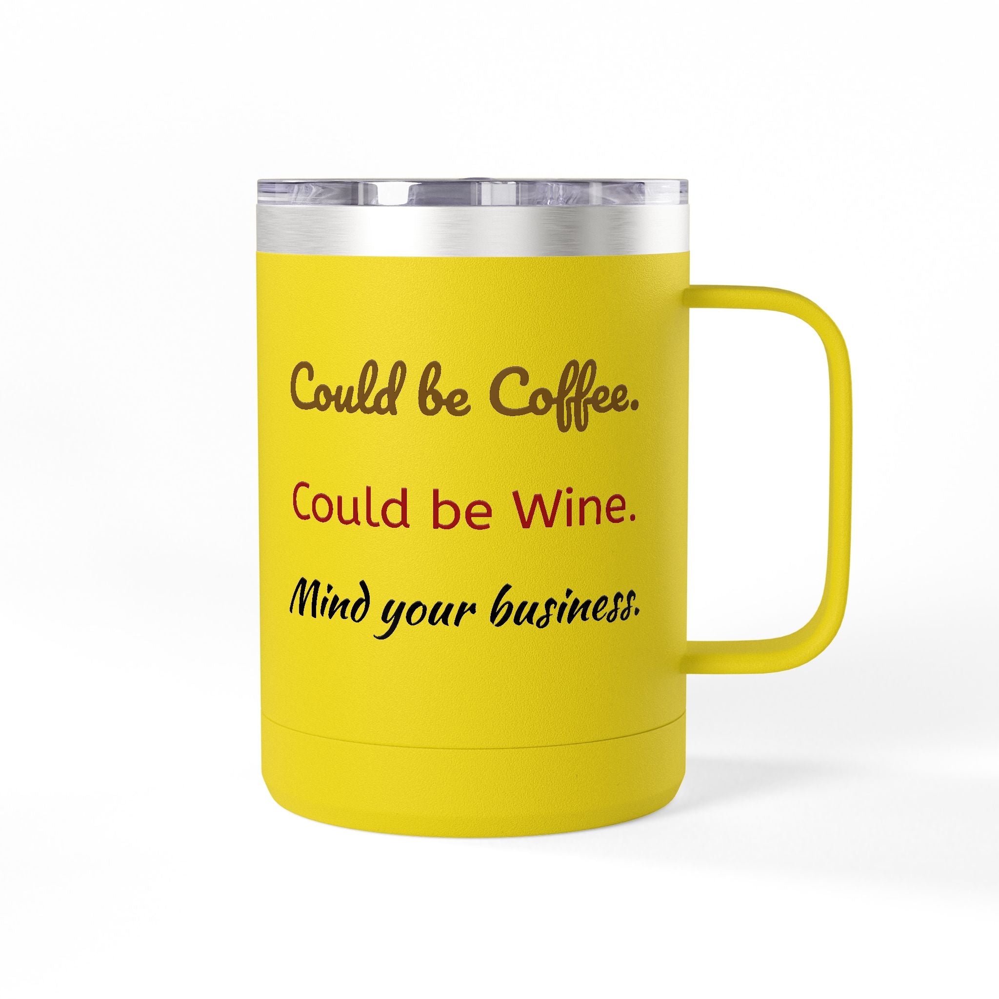 Could Be Coffee Could Be Wine 15oz Insulated Mug Tumbler — Funny Mind Your Business Travel Cup