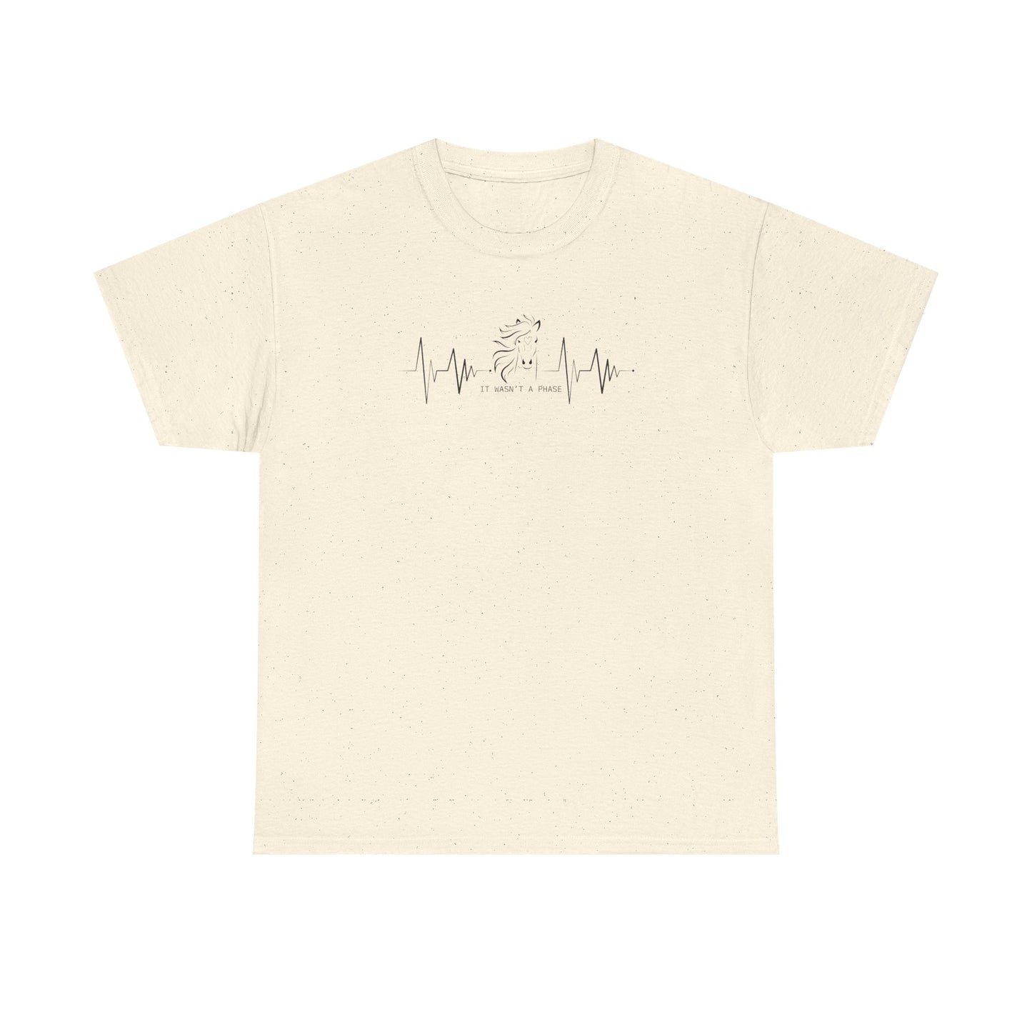 Horse Heartbeat T-Shirt — "IT WASN'T A PHASE"