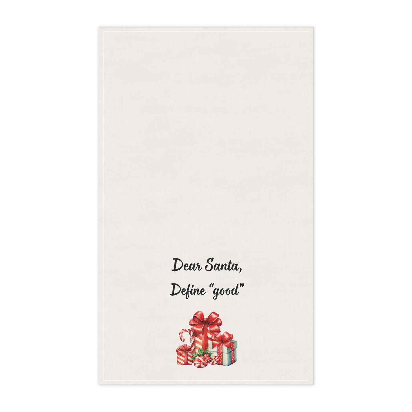Tea Towel - "Dear Santa, Define 'good'" Christmas Cotton Kitchen Towel, Funny holiday towel, white elephant gift, hostess gift