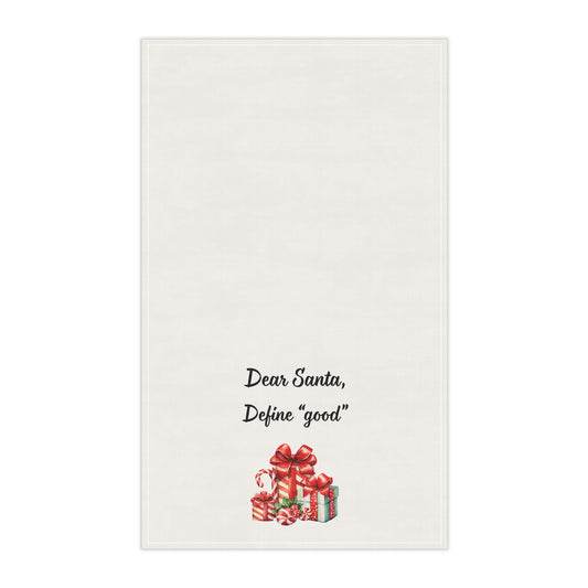 Tea Towel - "Dear Santa, Define 'good'" Christmas Cotton Kitchen Towel, Funny holiday towel, white elephant gift, hostess gift